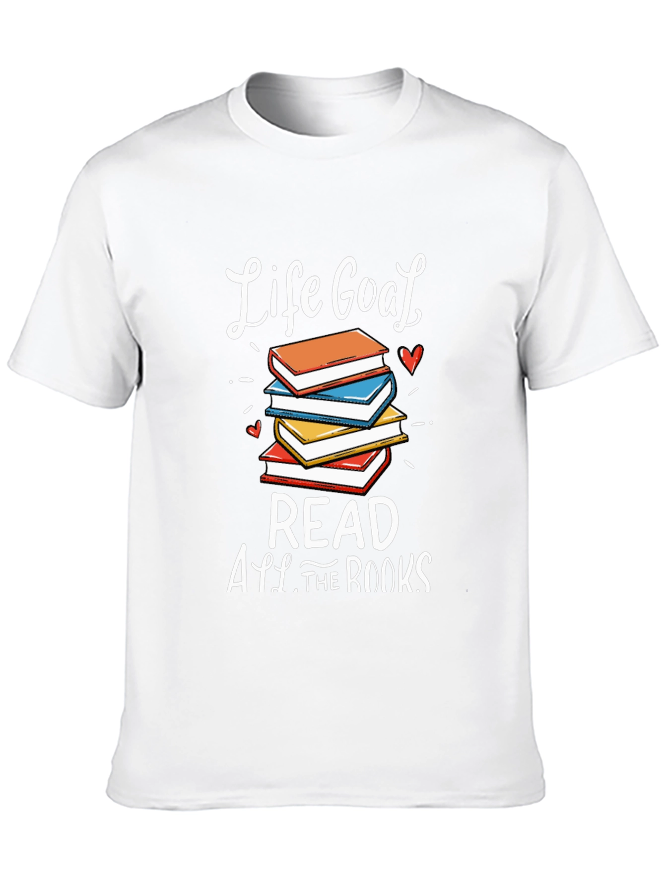 Life Goal Read All The Books T-Shirt