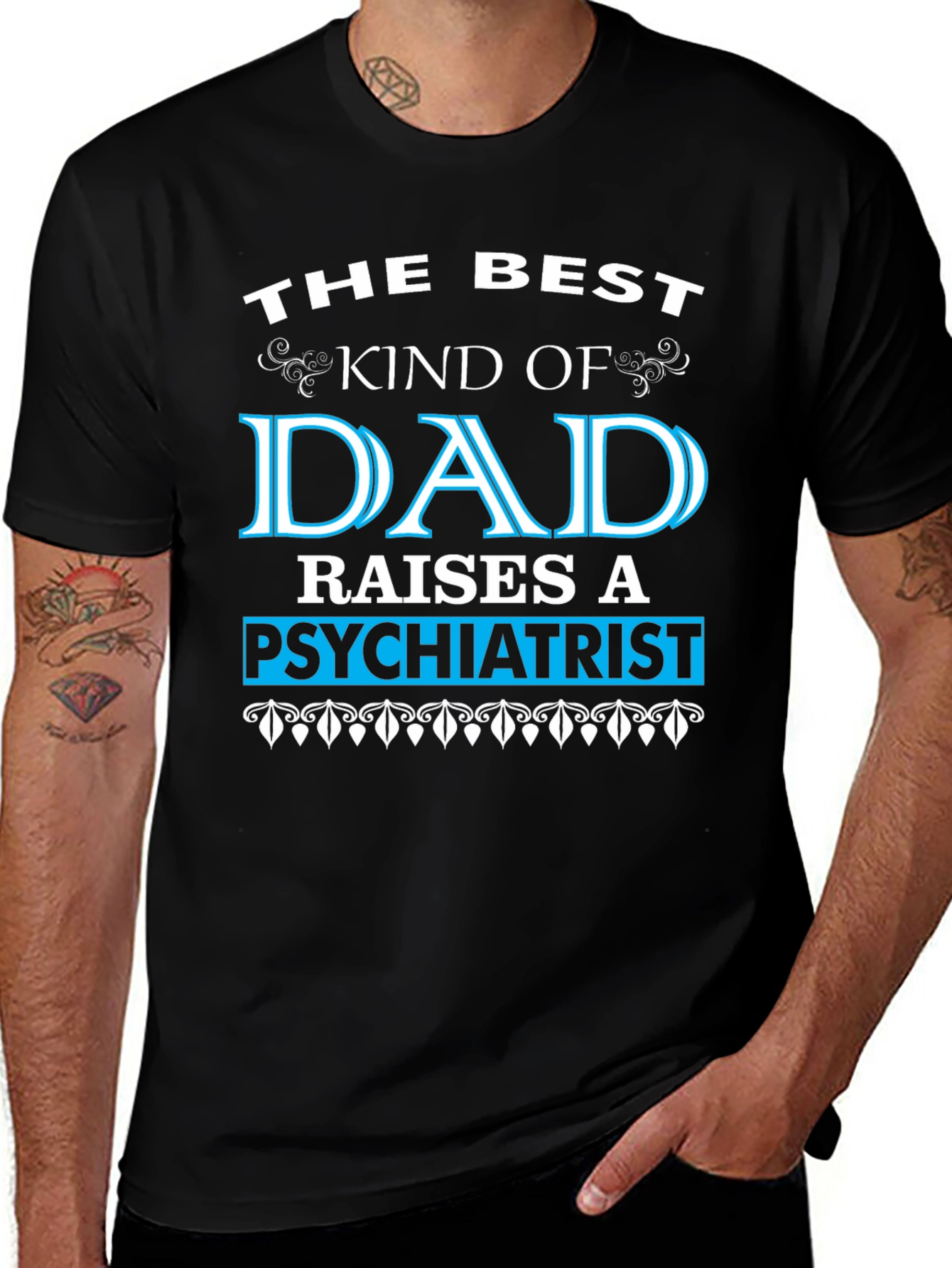 Best Dad Raises Psychiatrist Graphic T-Shirt