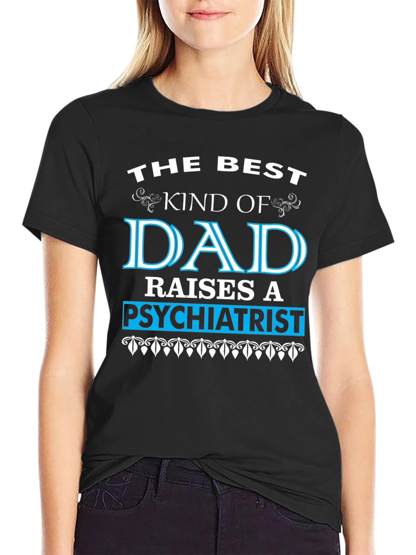 Best Dad Raises Psychiatrist Graphic T-Shirt