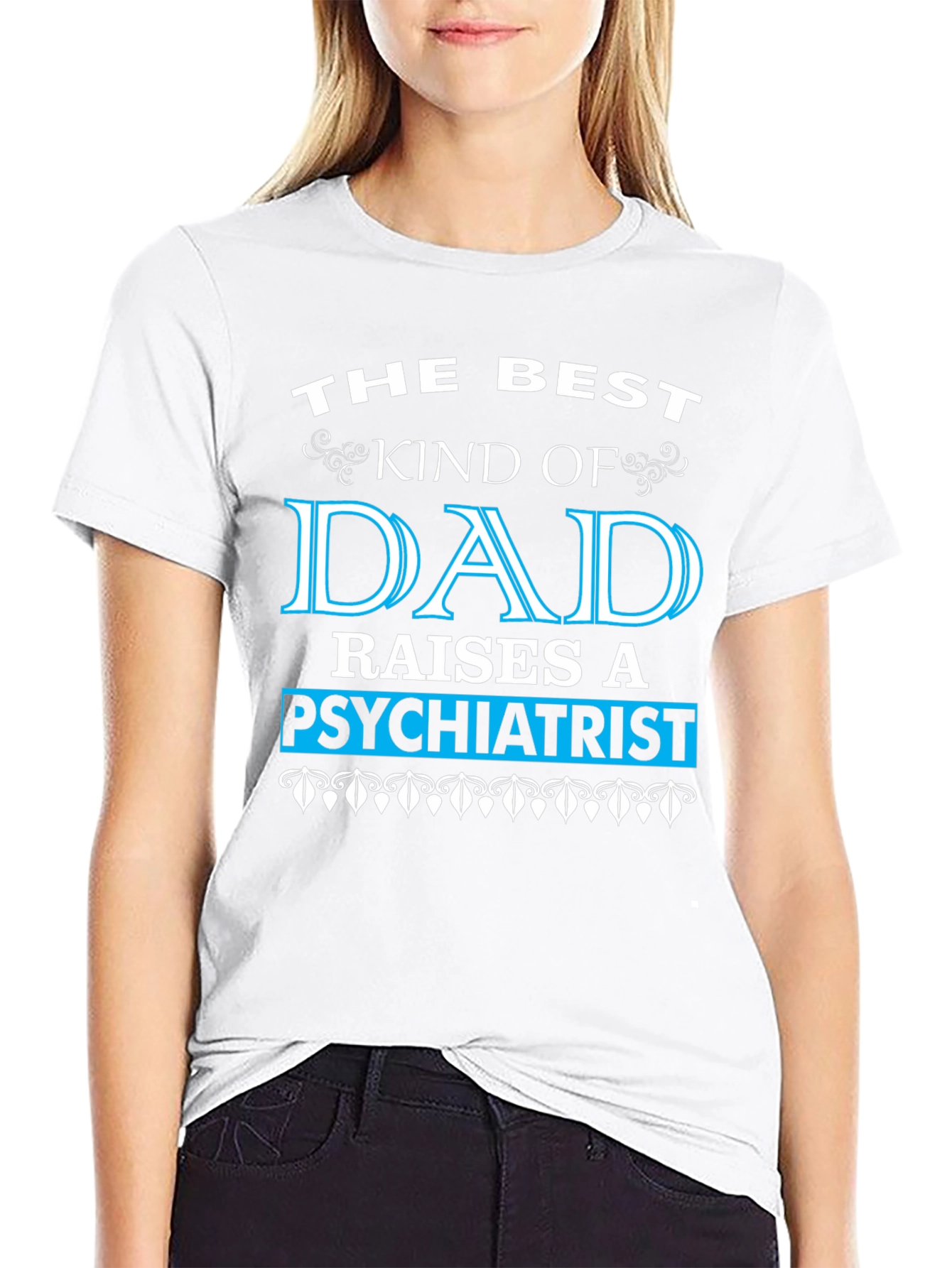 Best Dad Raises Psychiatrist Graphic T-Shirt