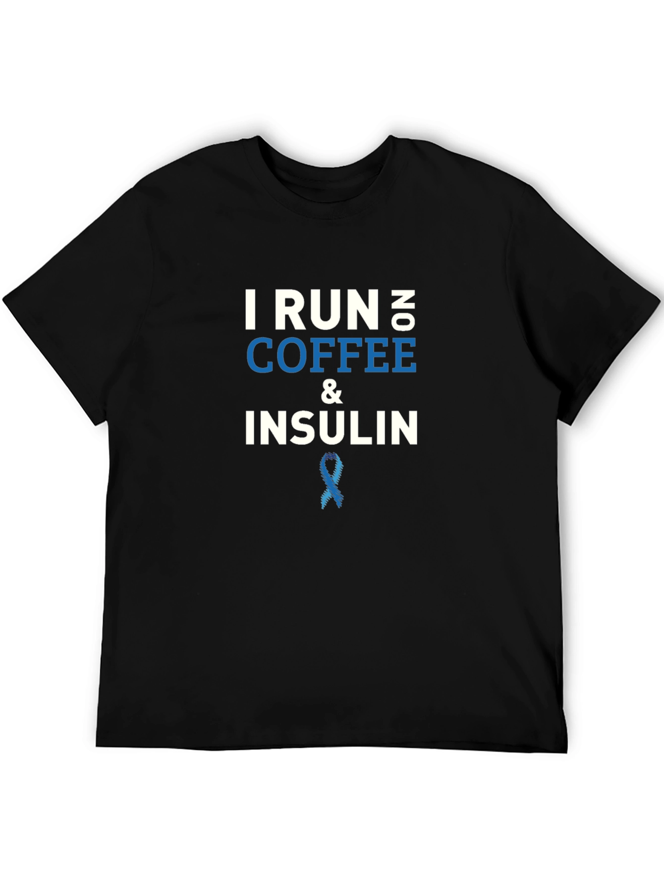 I Run on No Coffee & Insulin T-Shirt