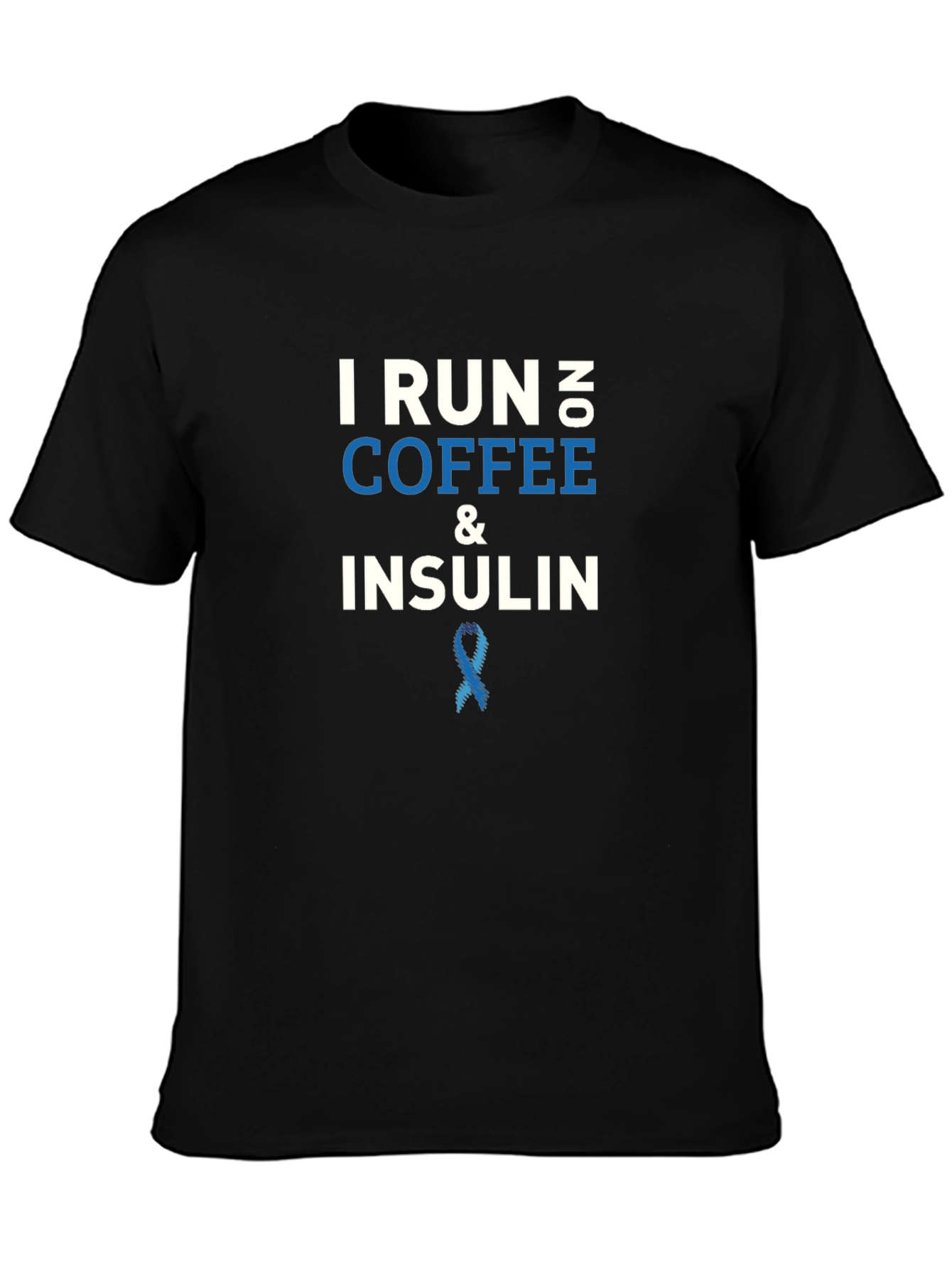 I Run on No Coffee & Insulin T-Shirt