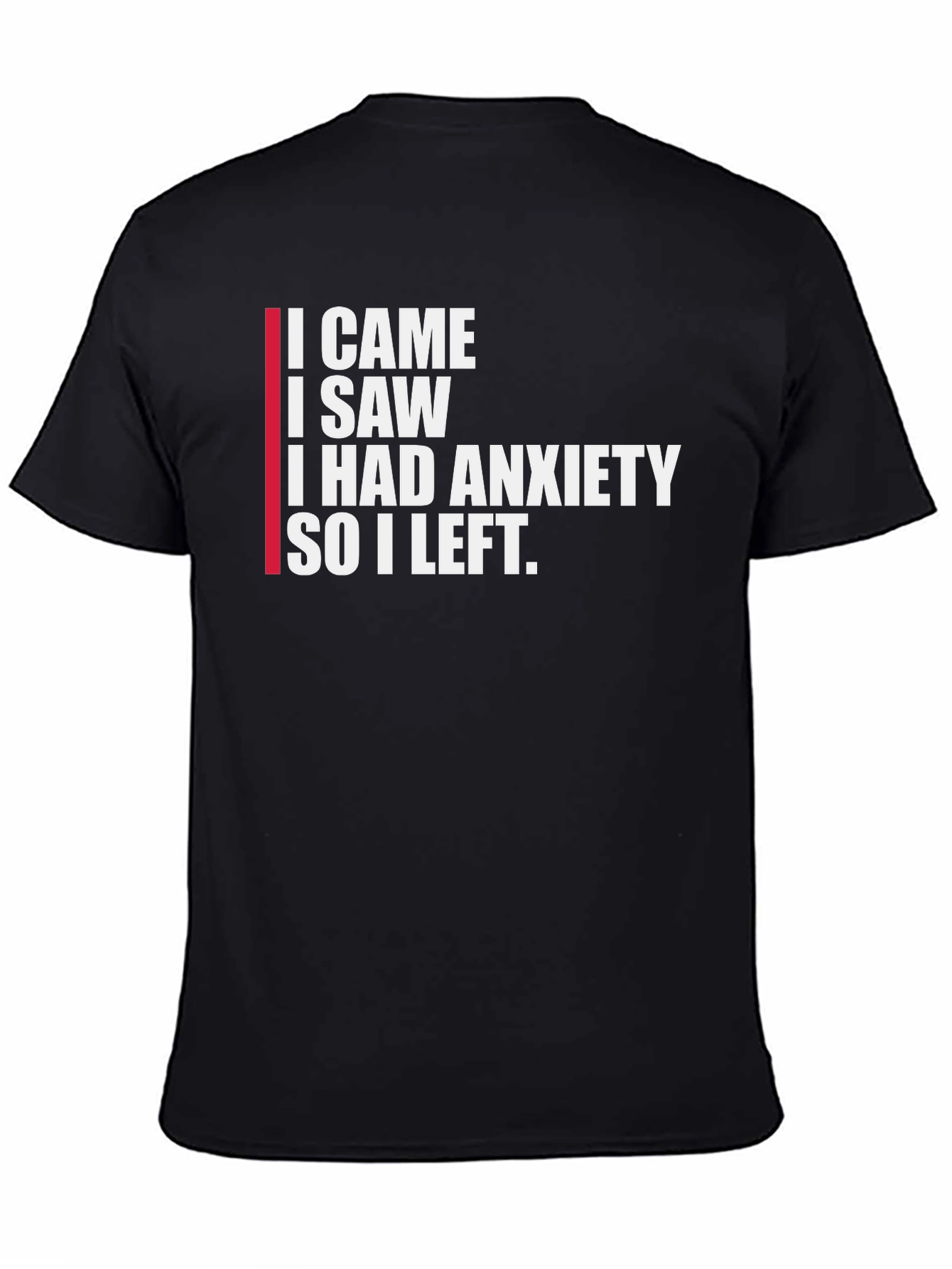 I Came I Saw I Had Anxiety T-Shirt