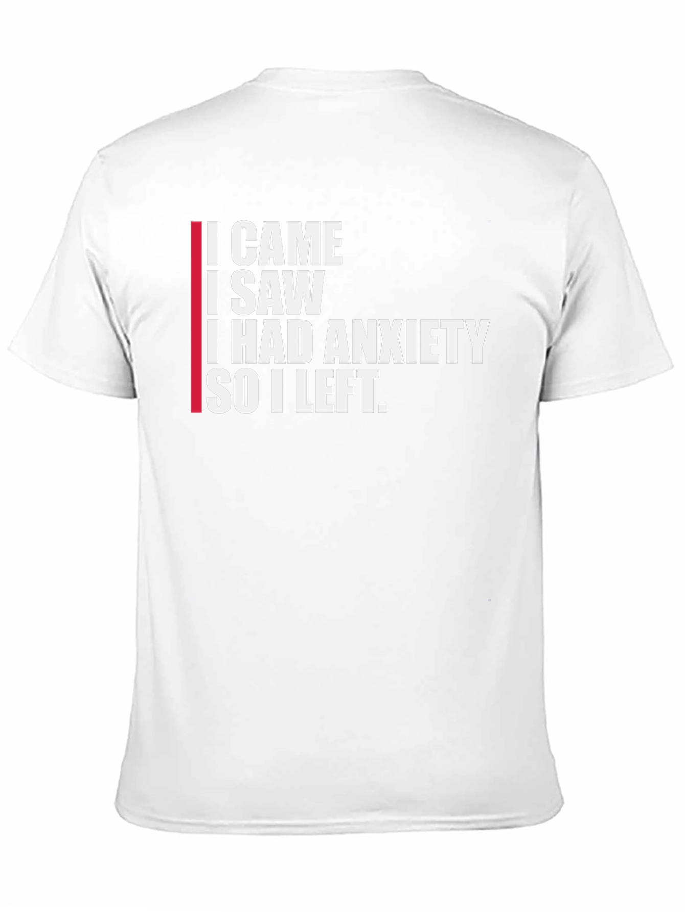 I Came I Saw I Had Anxiety T-Shirt