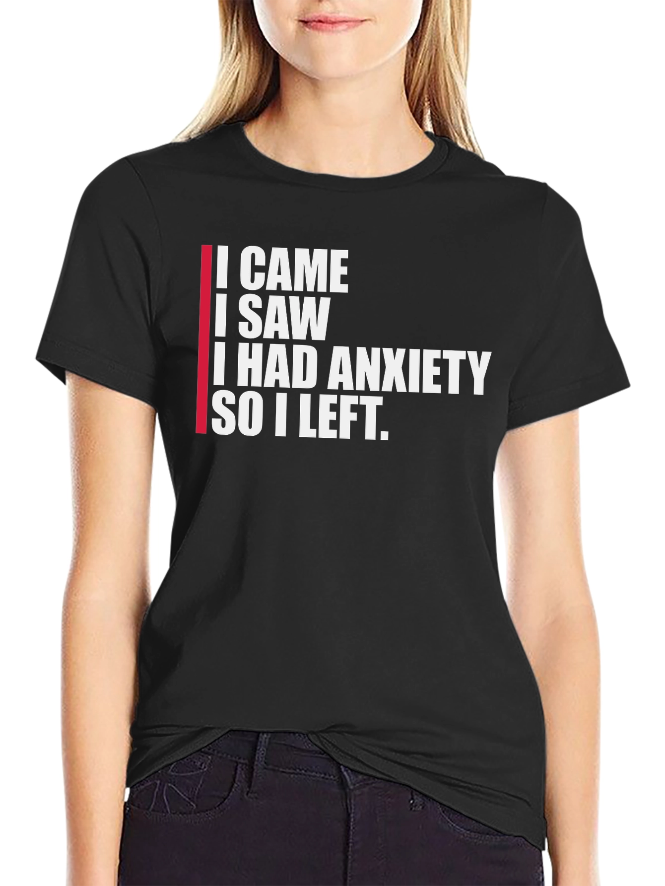 I Came I Saw I Had Anxiety T-Shirt