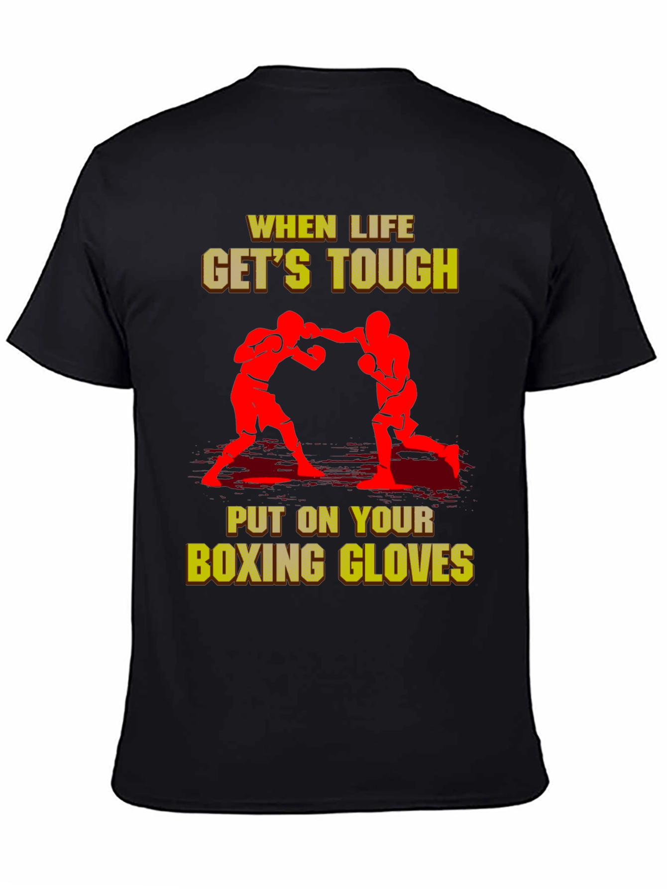 When Life Gets Tough Boxing T-Shirt
