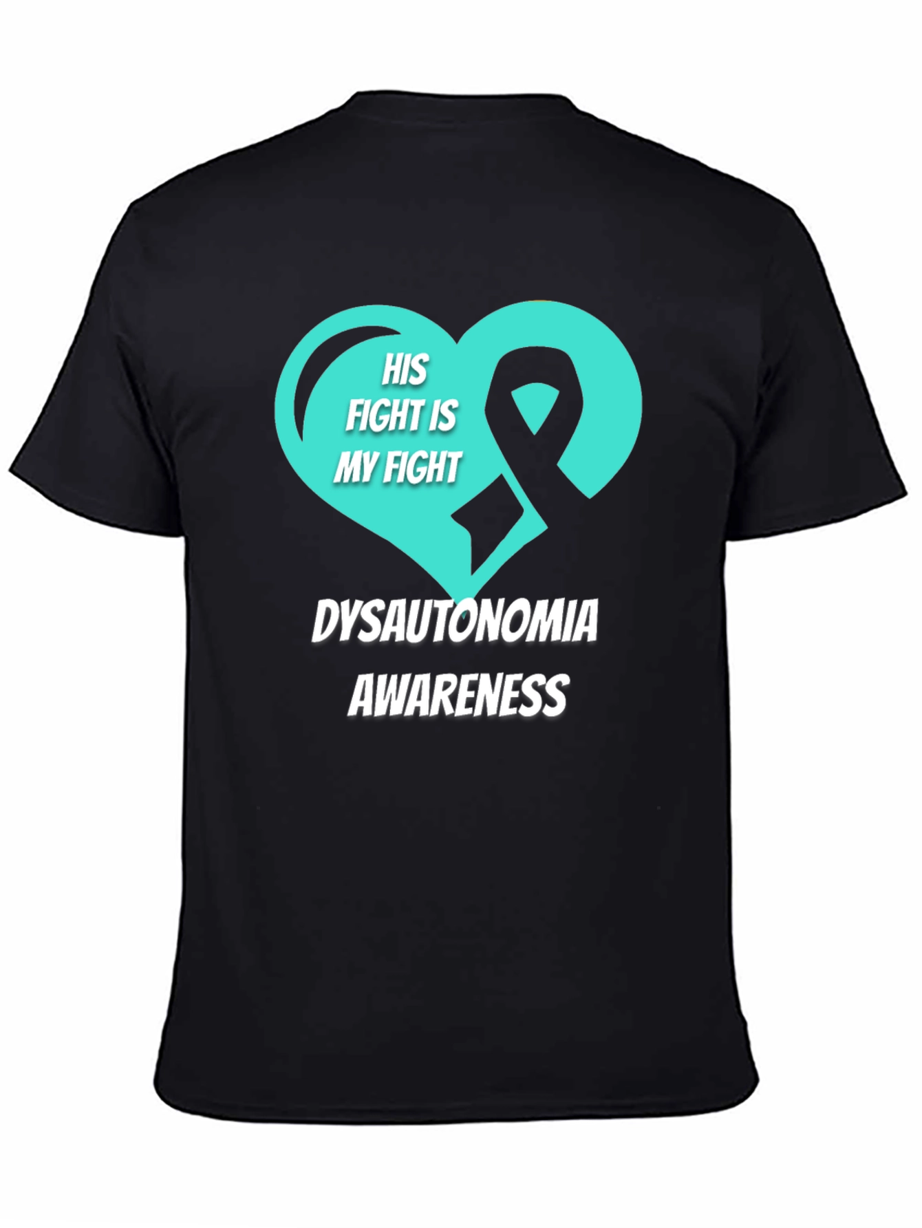 Dysautonomia Awareness T-Shirt - His Fight Is My Fight