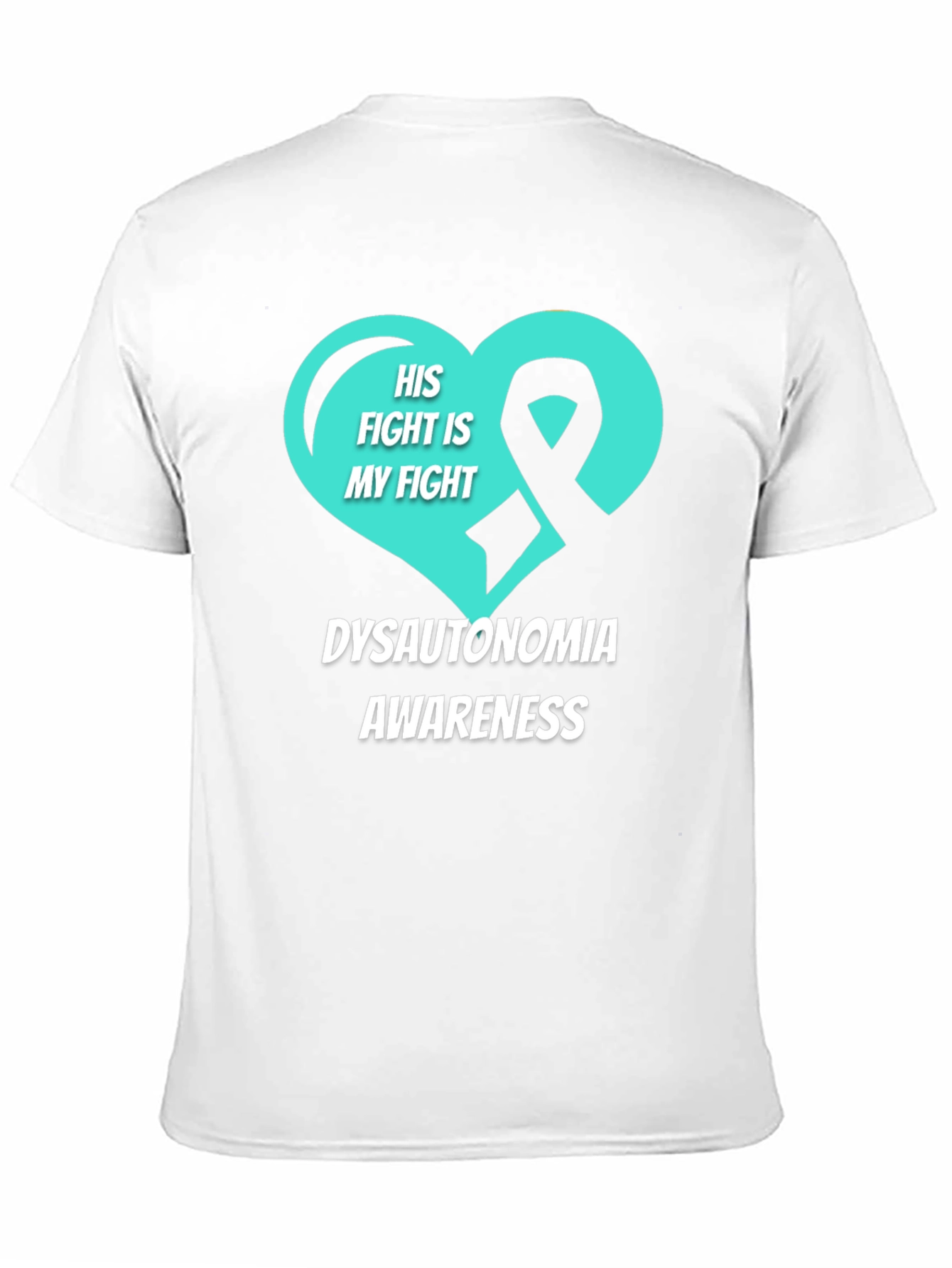 Dysautonomia Awareness T-Shirt - His Fight Is My Fight