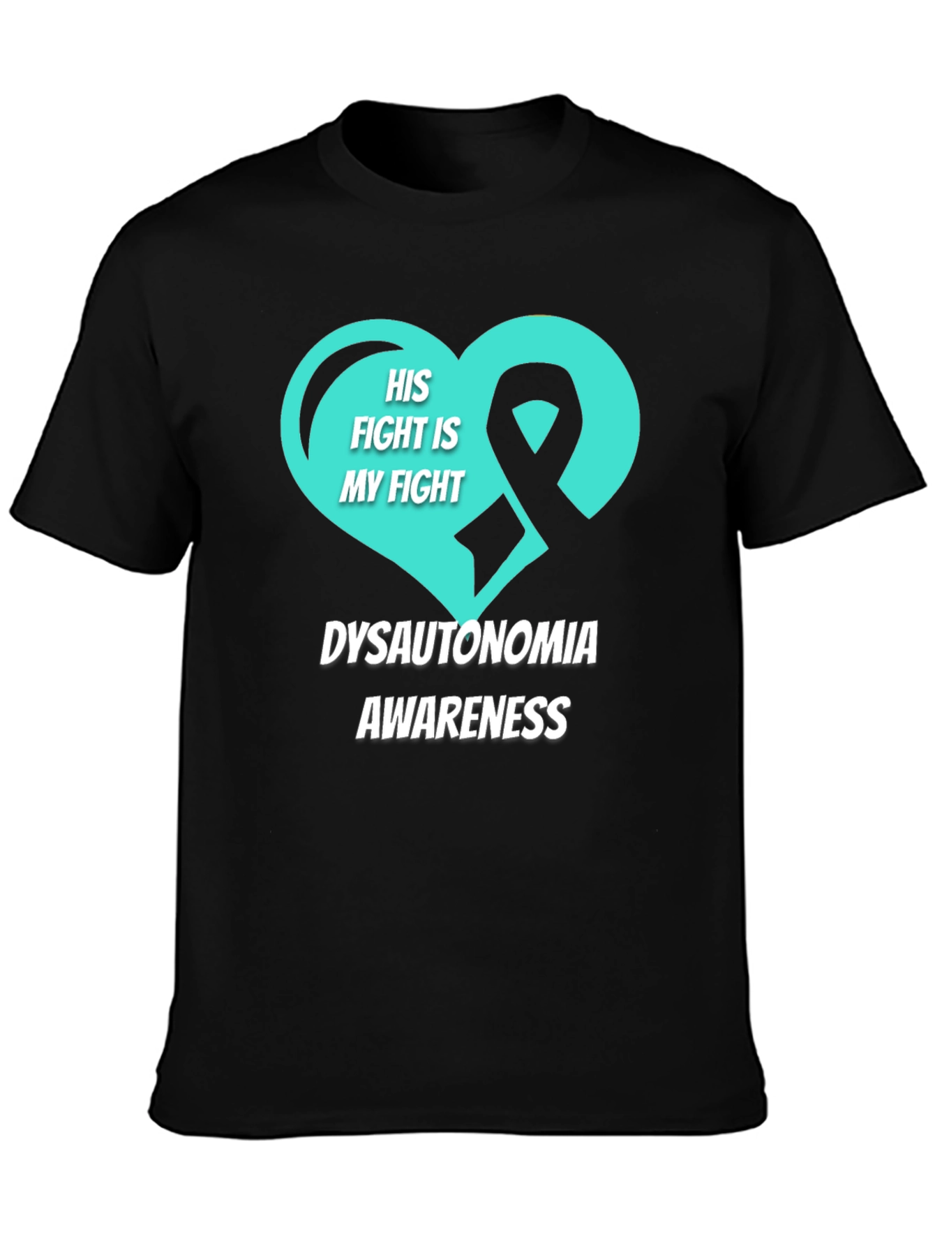 Dysautonomia Awareness T-Shirt - His Fight Is My Fight
