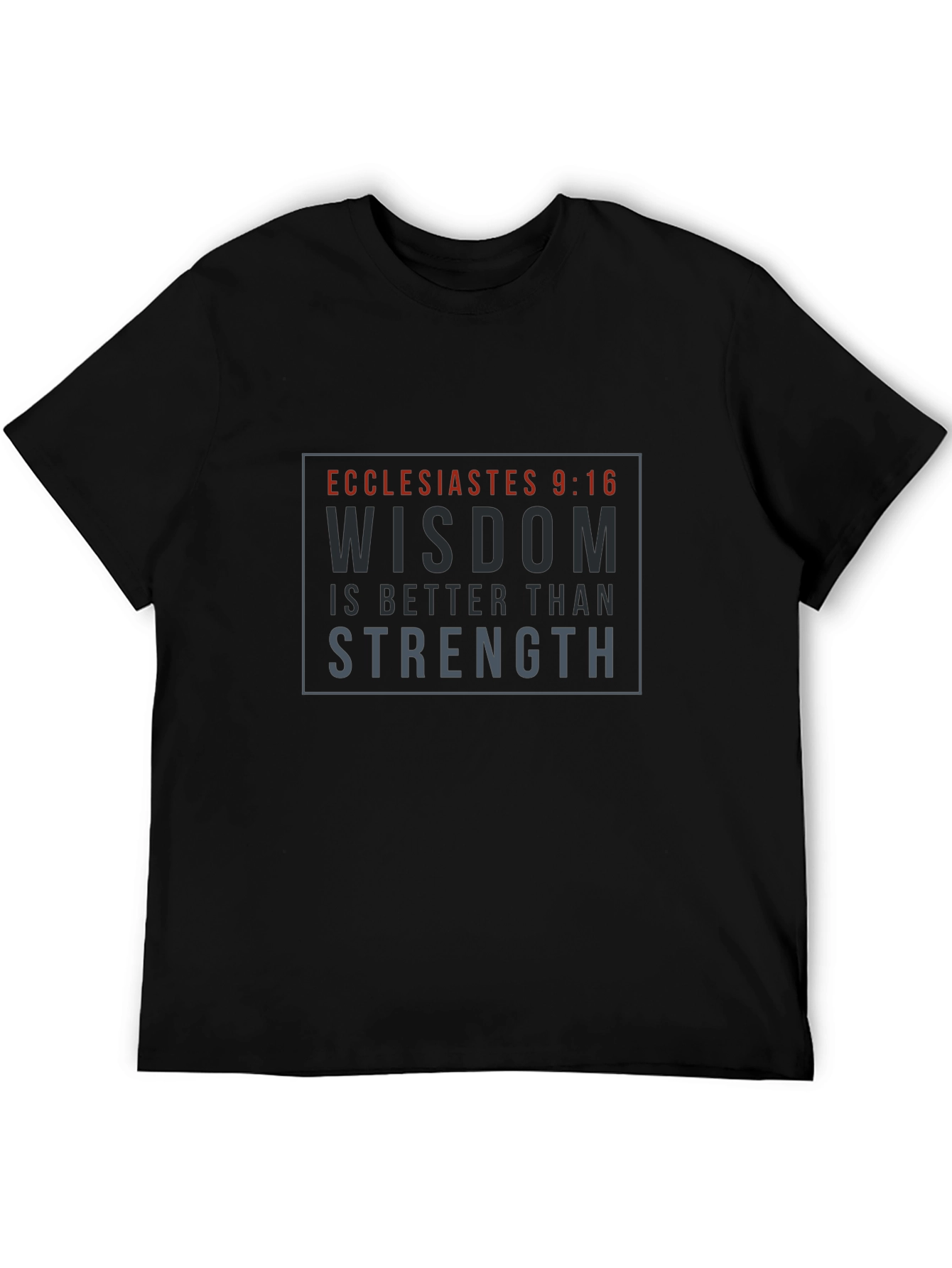 Wisdom Strength T-Shirt - Ecclesiastes 9:16 Verse