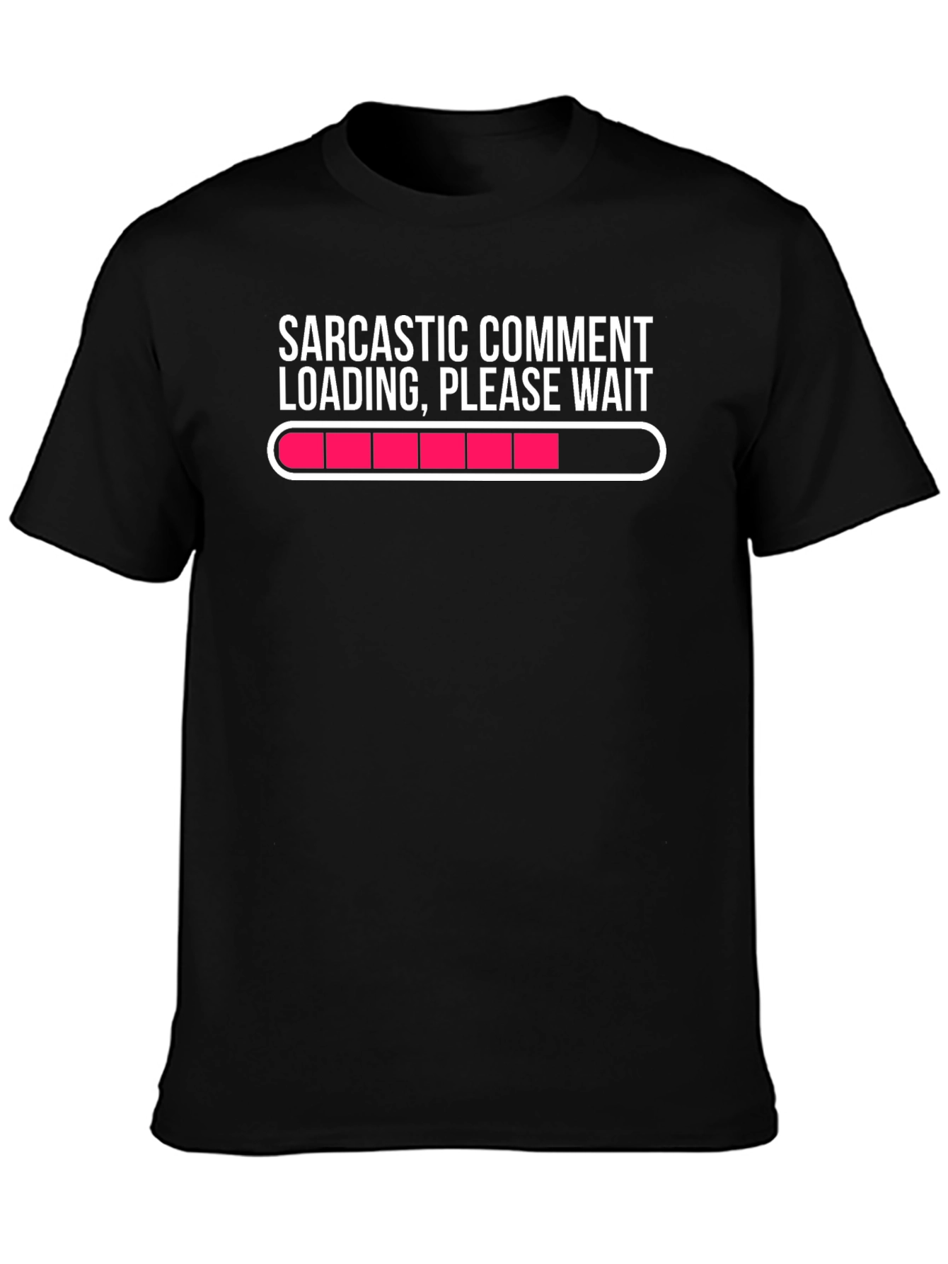 Sarcastic Comment Loading Funny Black T-Shirt