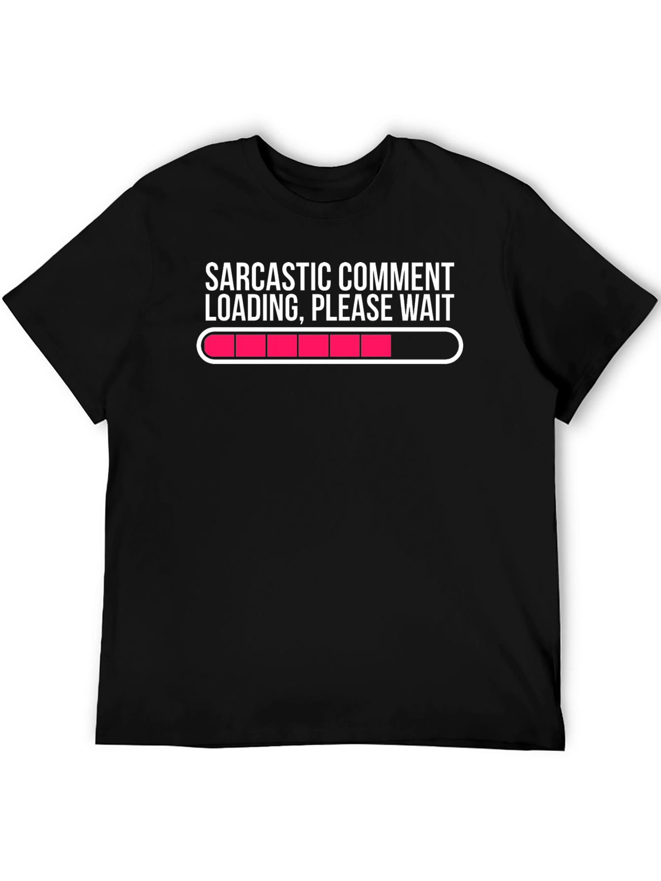 Sarcastic Comment Loading Funny Black T-Shirt