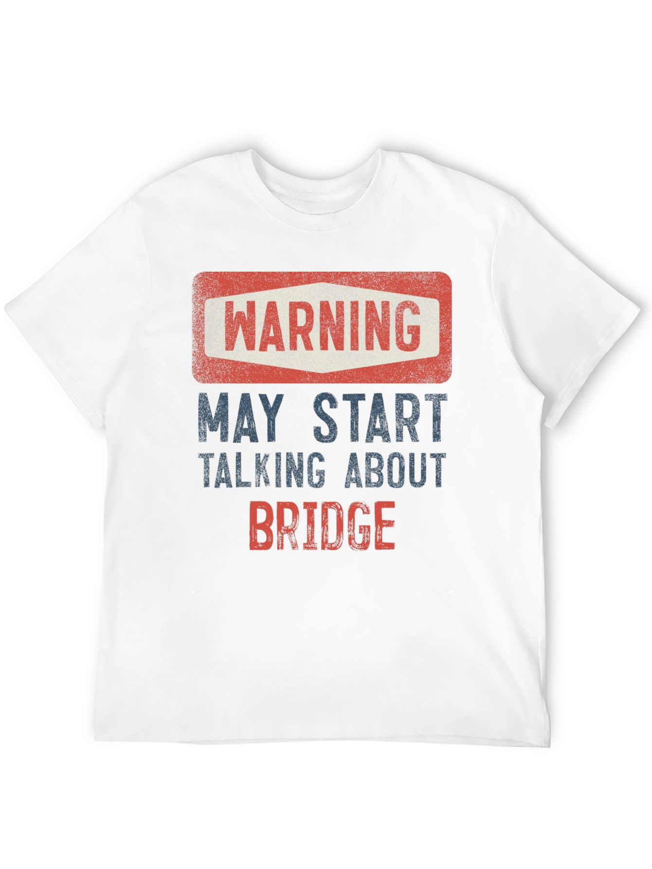 Warning May Start Talking About Bridge T-Shirt