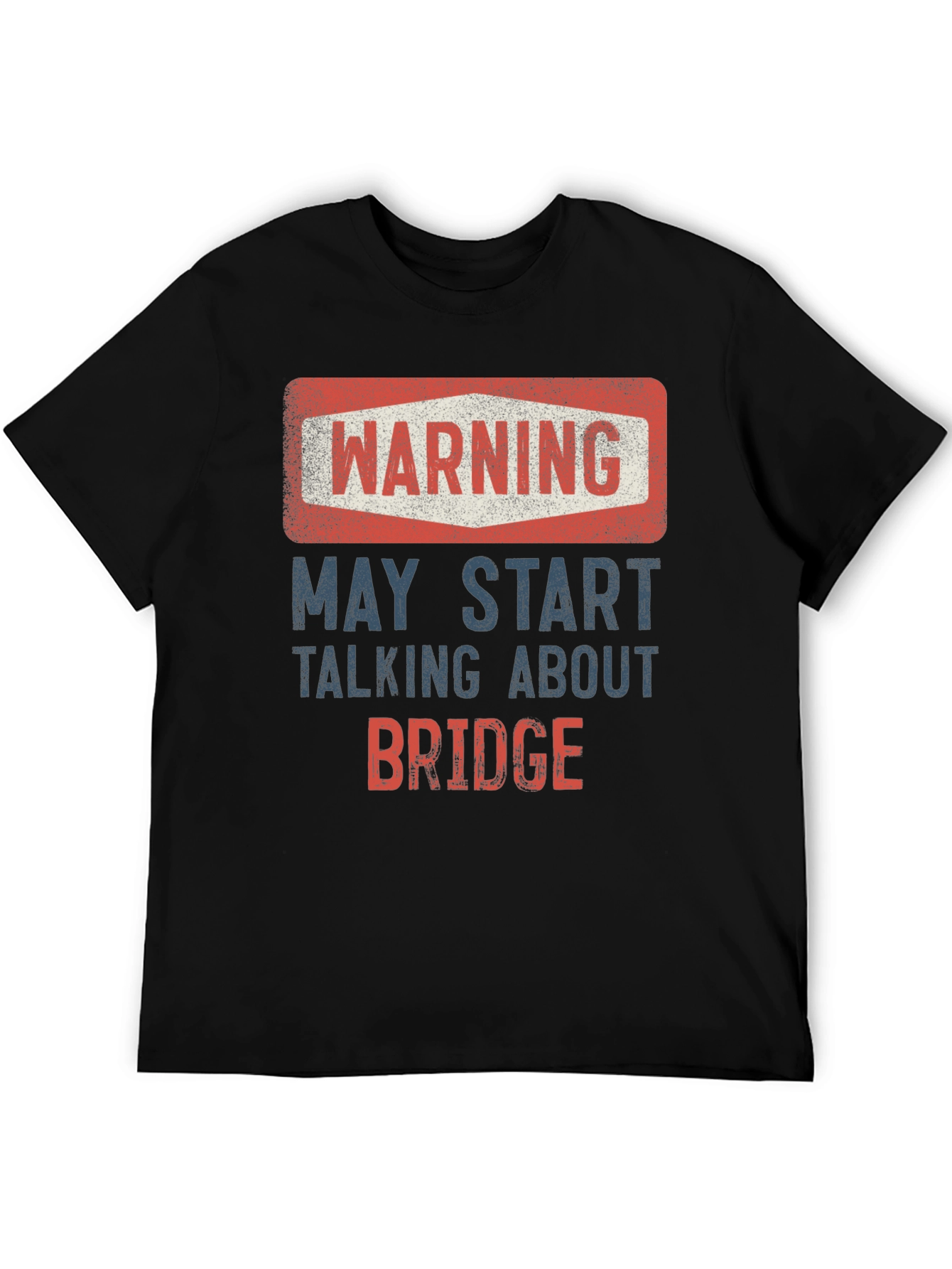Warning May Start Talking About Bridge T-Shirt