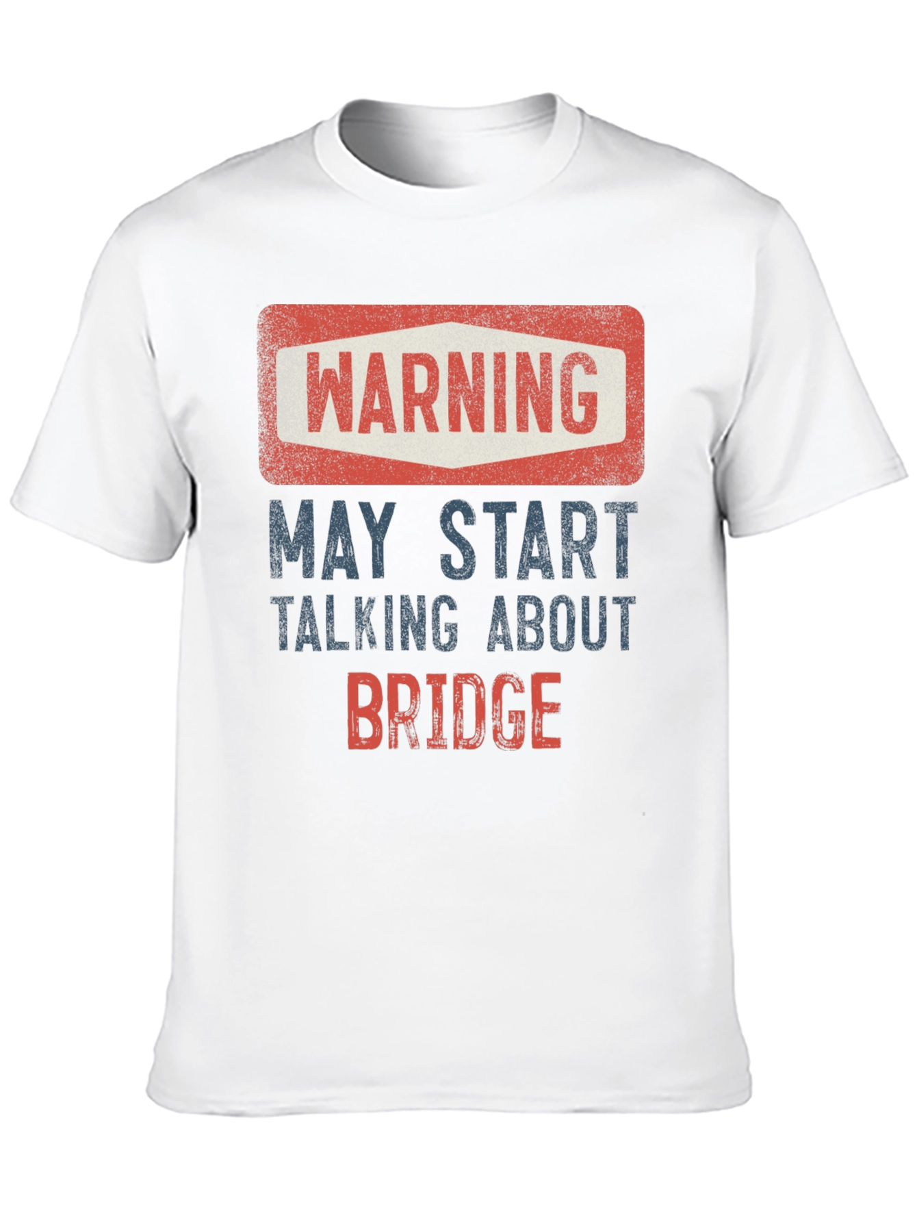 Warning May Start Talking About Bridge T-Shirt