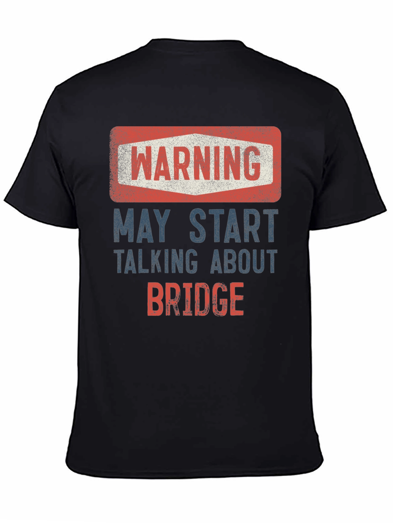 Warning May Start Talking About Bridge T-Shirt