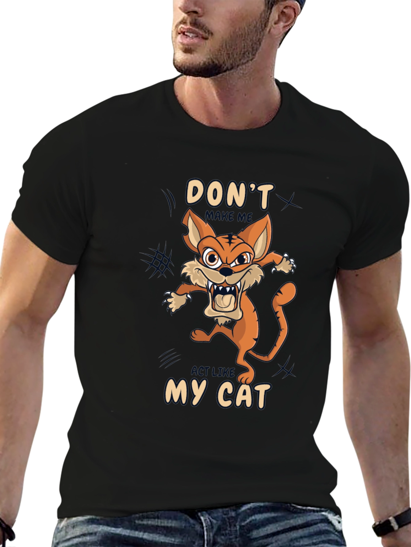 Dont Make Me Act Like My Cat T-Shirt