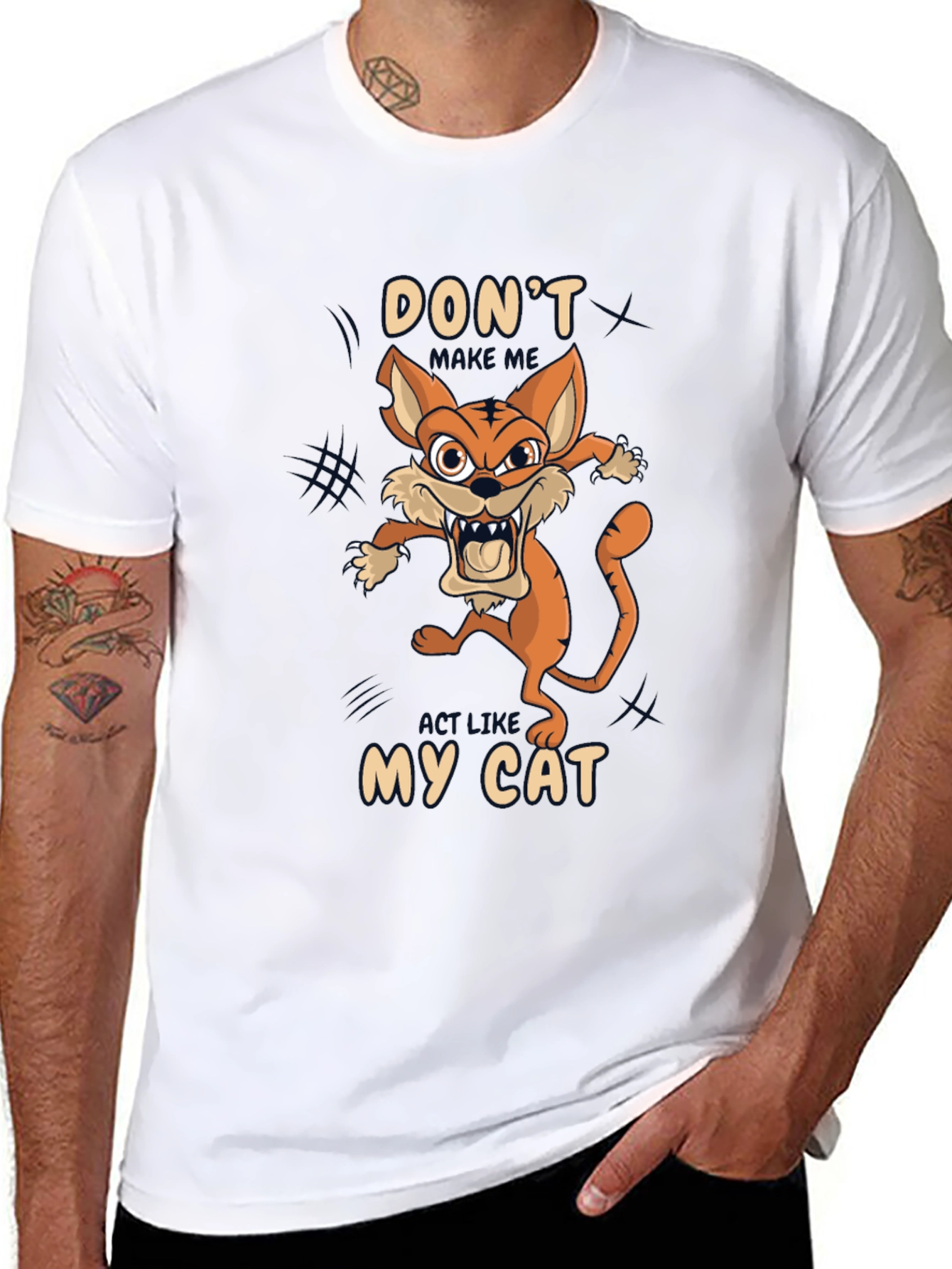 Dont Make Me Act Like My Cat T-Shirt
