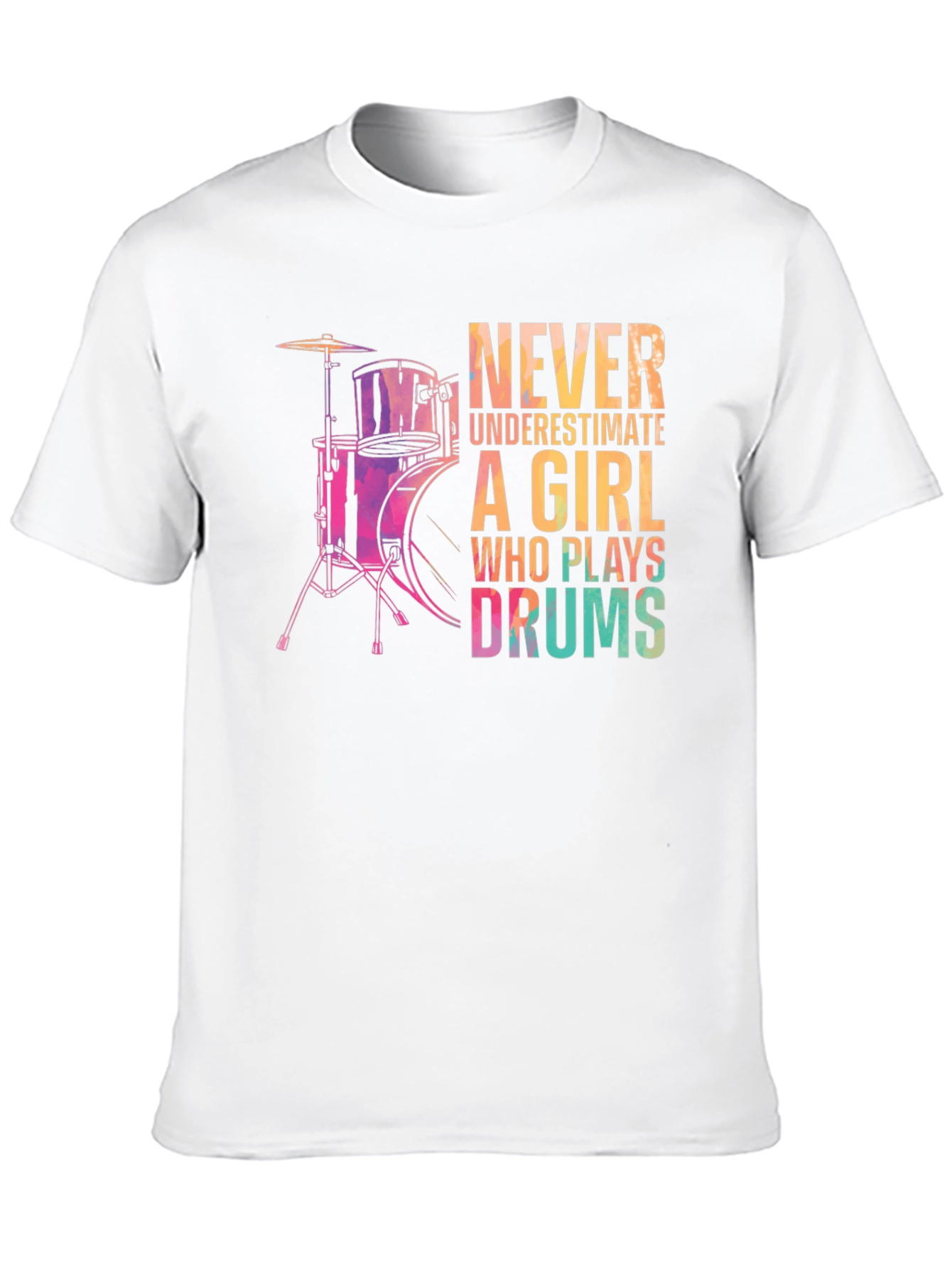 Never Underestimate Drummer Girl T-Shirt