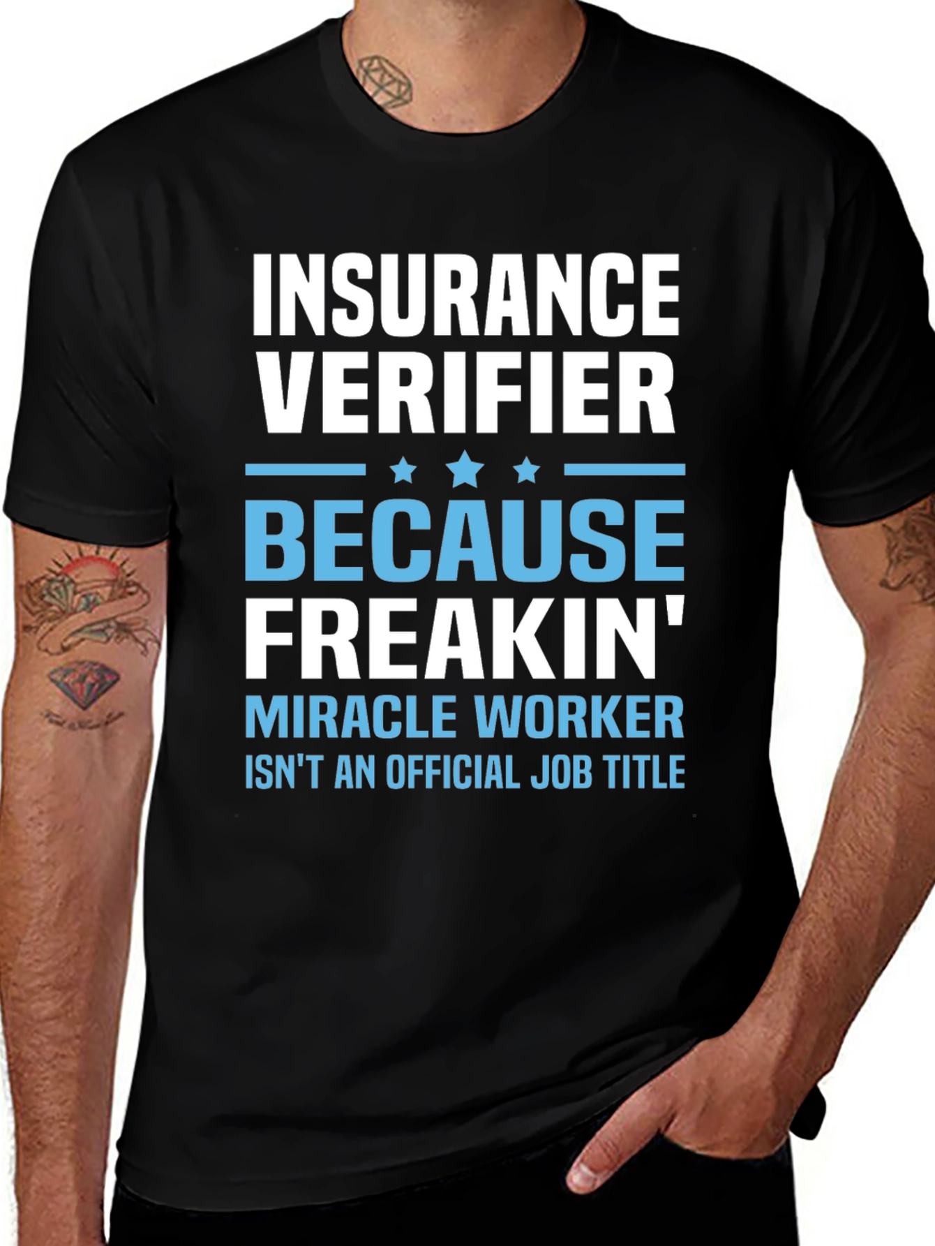 Insurance Verifier Freakin Miracle Worker Job Title T-Shirt
