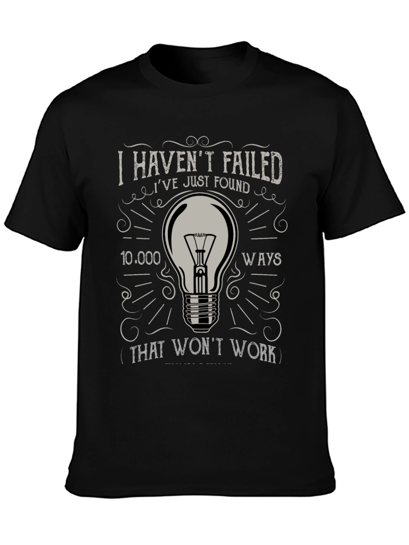 I Havent Failed Mens Graphic T-Shirt