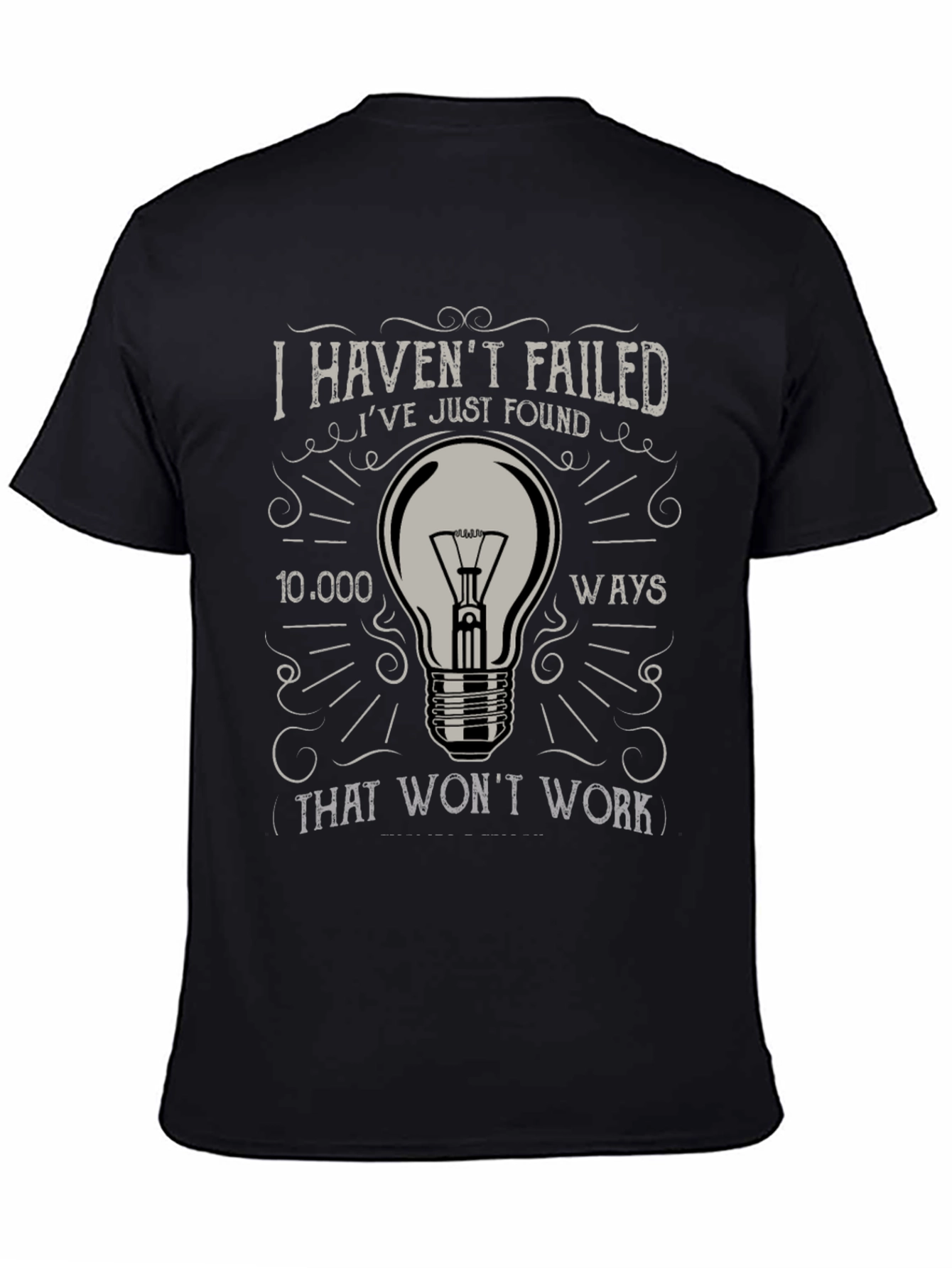 I Havent Failed Mens Graphic T-Shirt