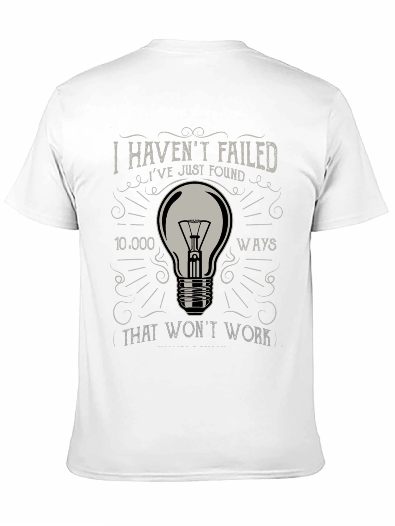 I Havent Failed Mens Graphic T-Shirt