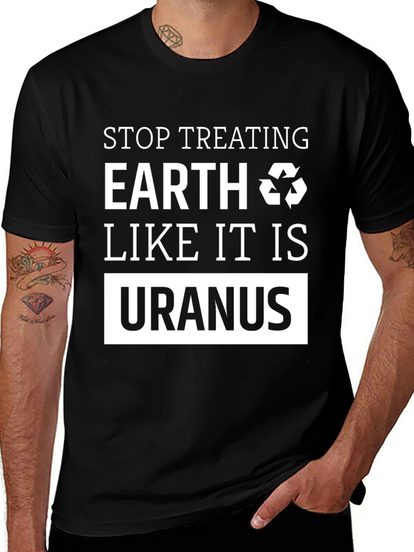 Earth Friendly T-Shirt: Stop Treating Earth Like Uranus