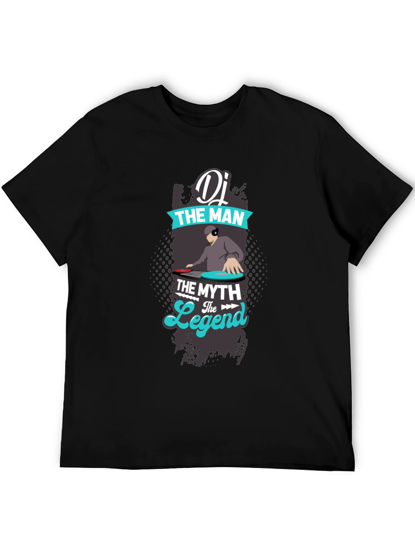 DJ The Man The Myth The Legend T-Shirt