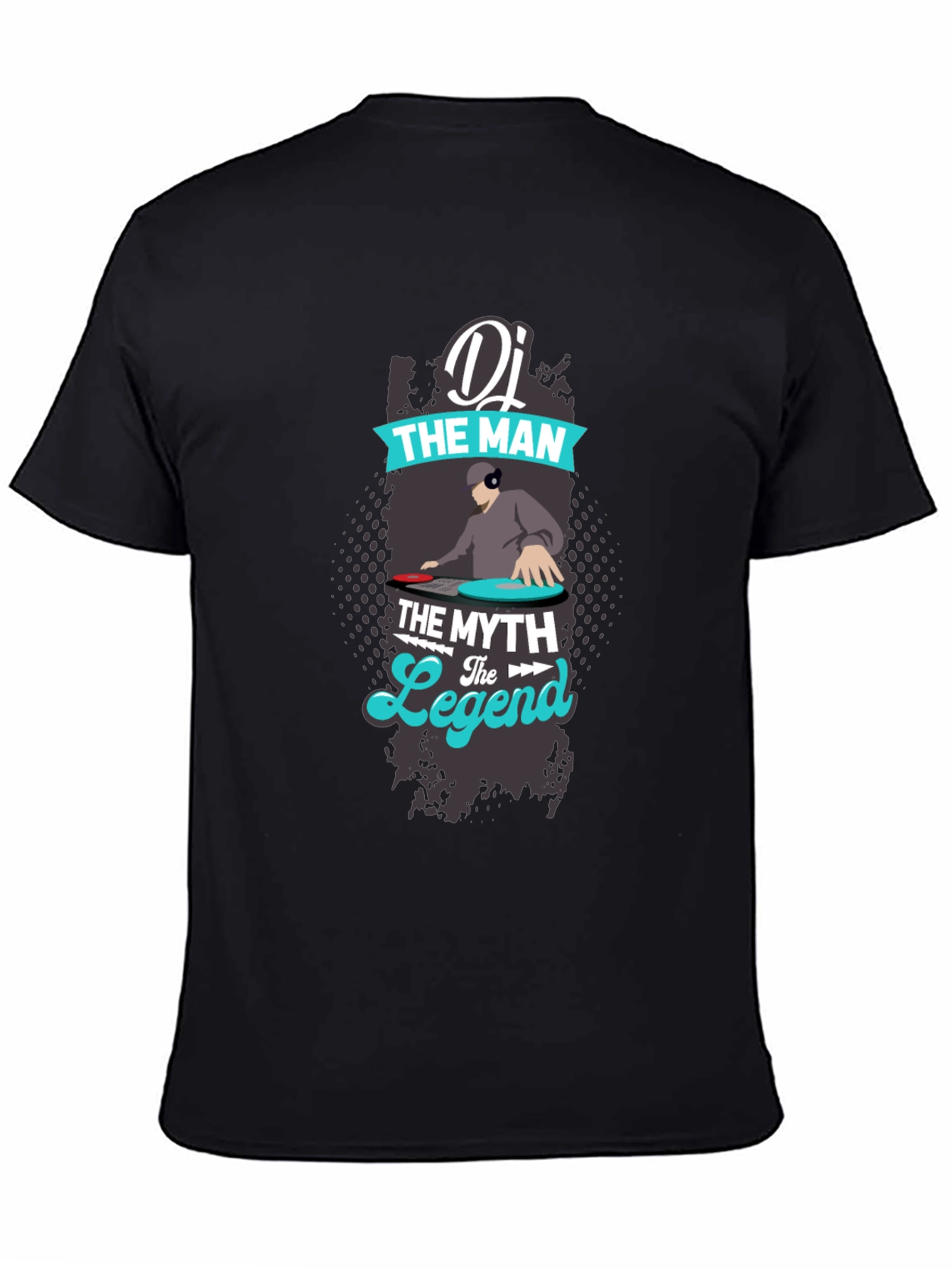 DJ The Man The Myth The Legend T-Shirt