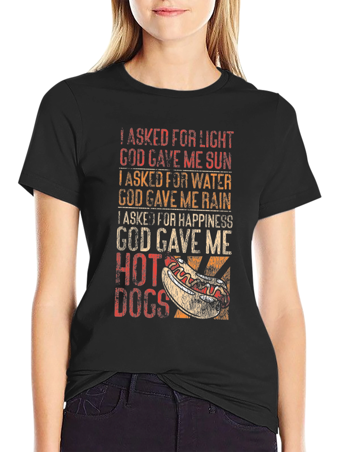 Funny Hot Dog T-Shirt: I Asked For Happiness