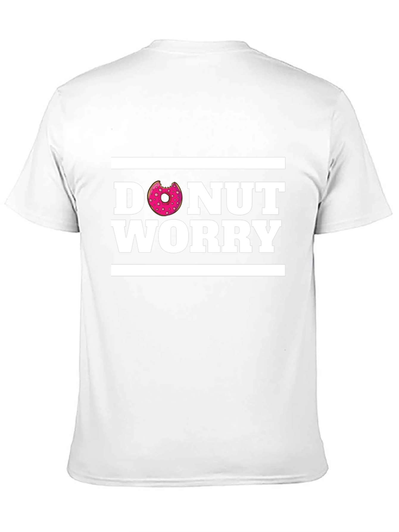 Donut Worry T-Shirt - Funny Graphic Tee