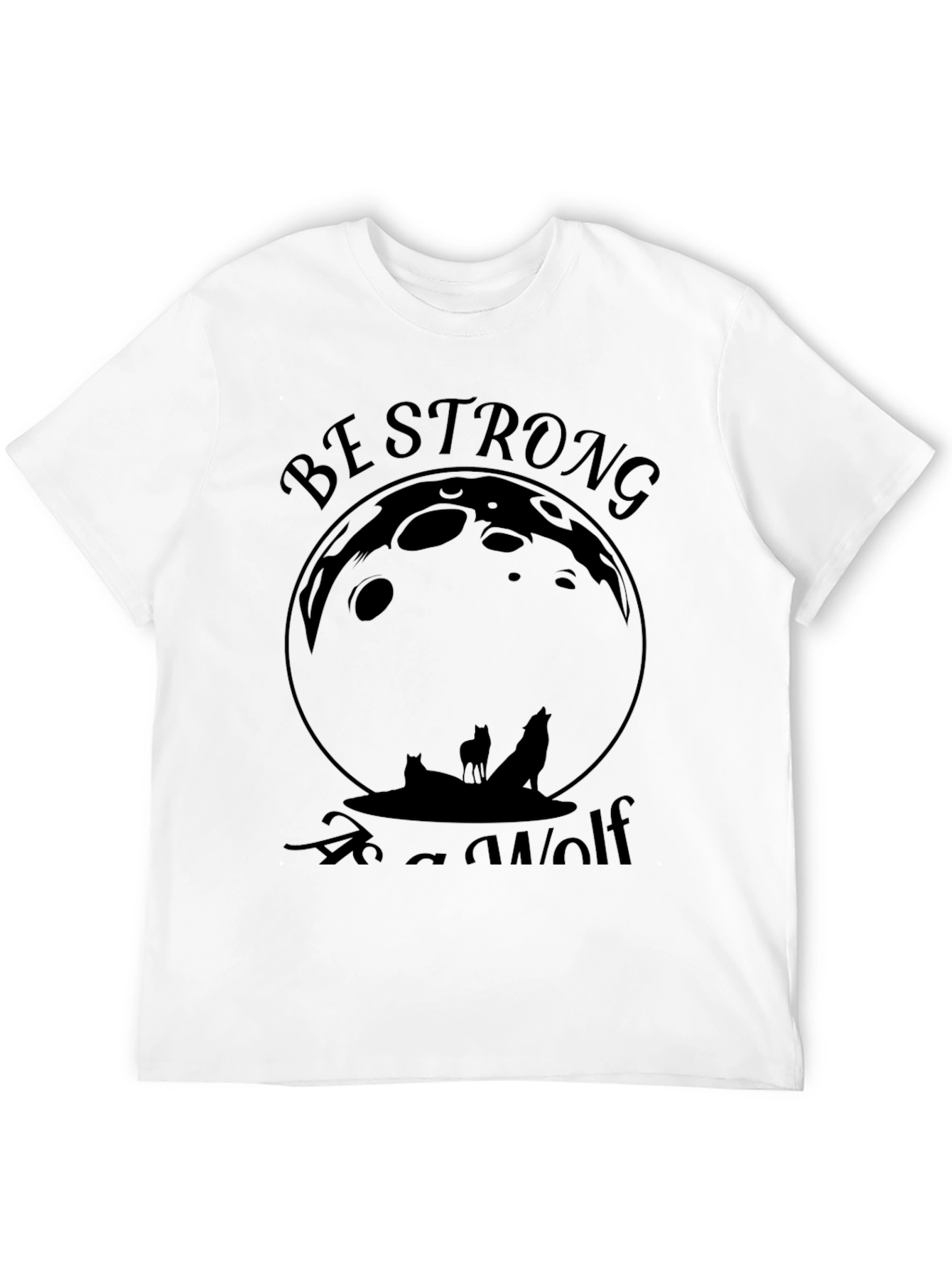 Be Strong As A Wolf Graphic Tee