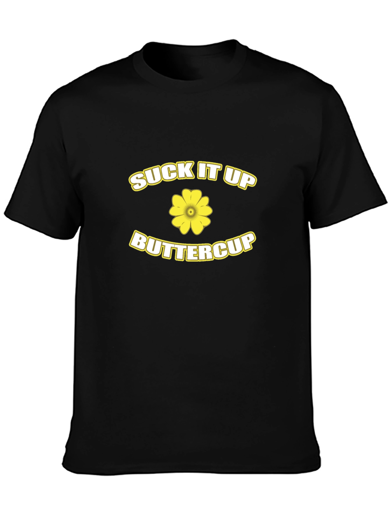Suck It Up Buttercup Black T-Shirt