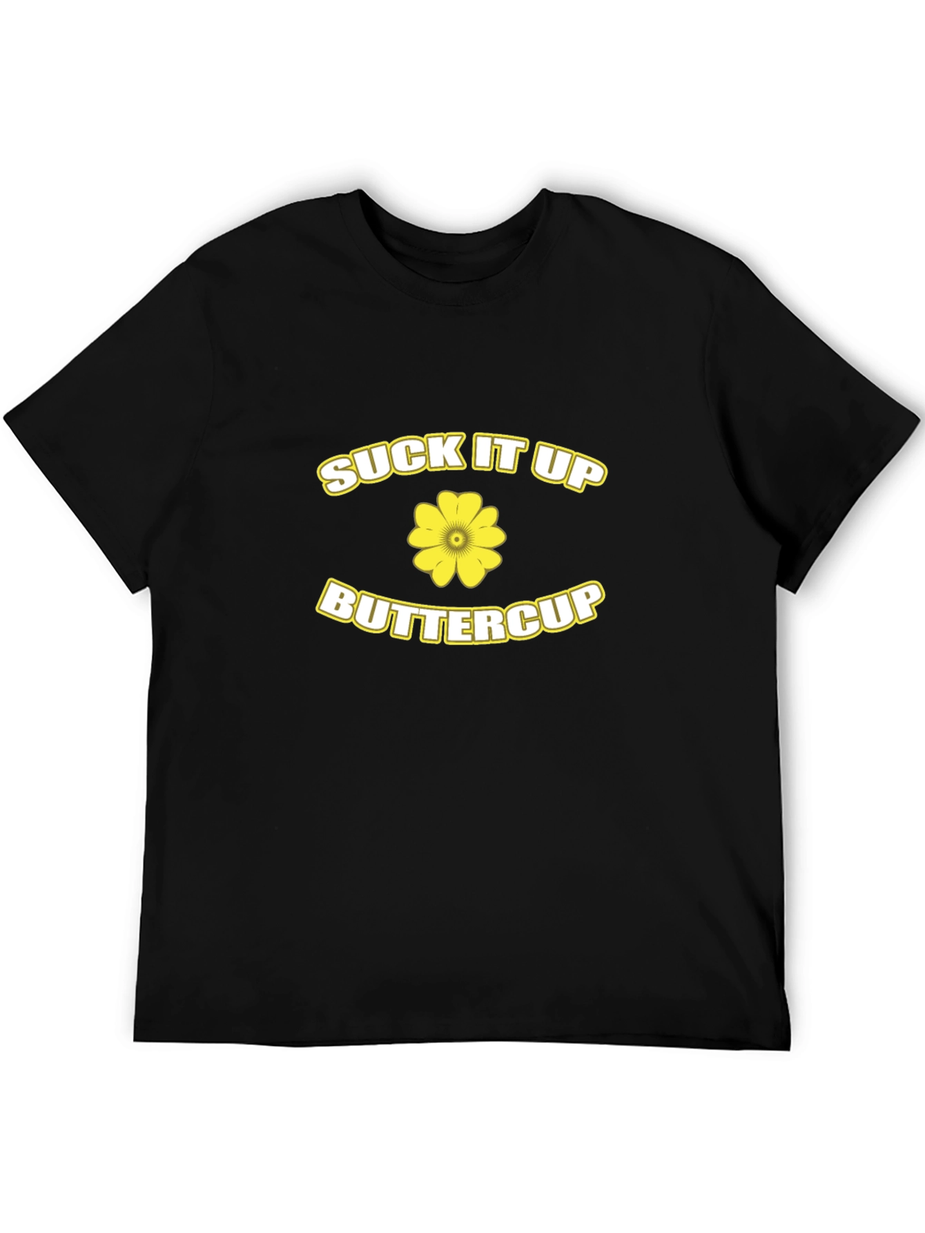 Suck It Up Buttercup Black T-Shirt