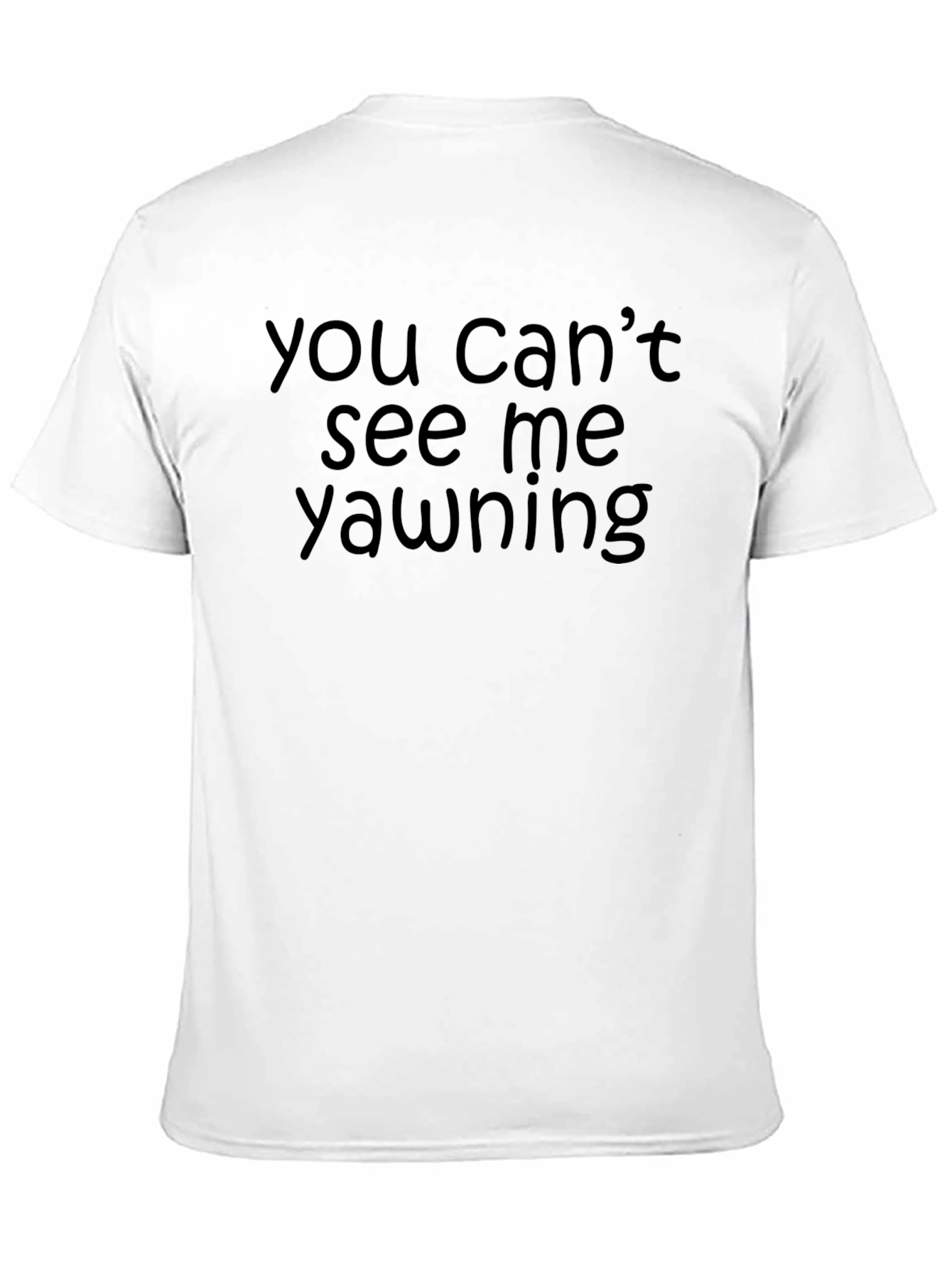 Funny You Cant See Me Yawning Black T-Shirt