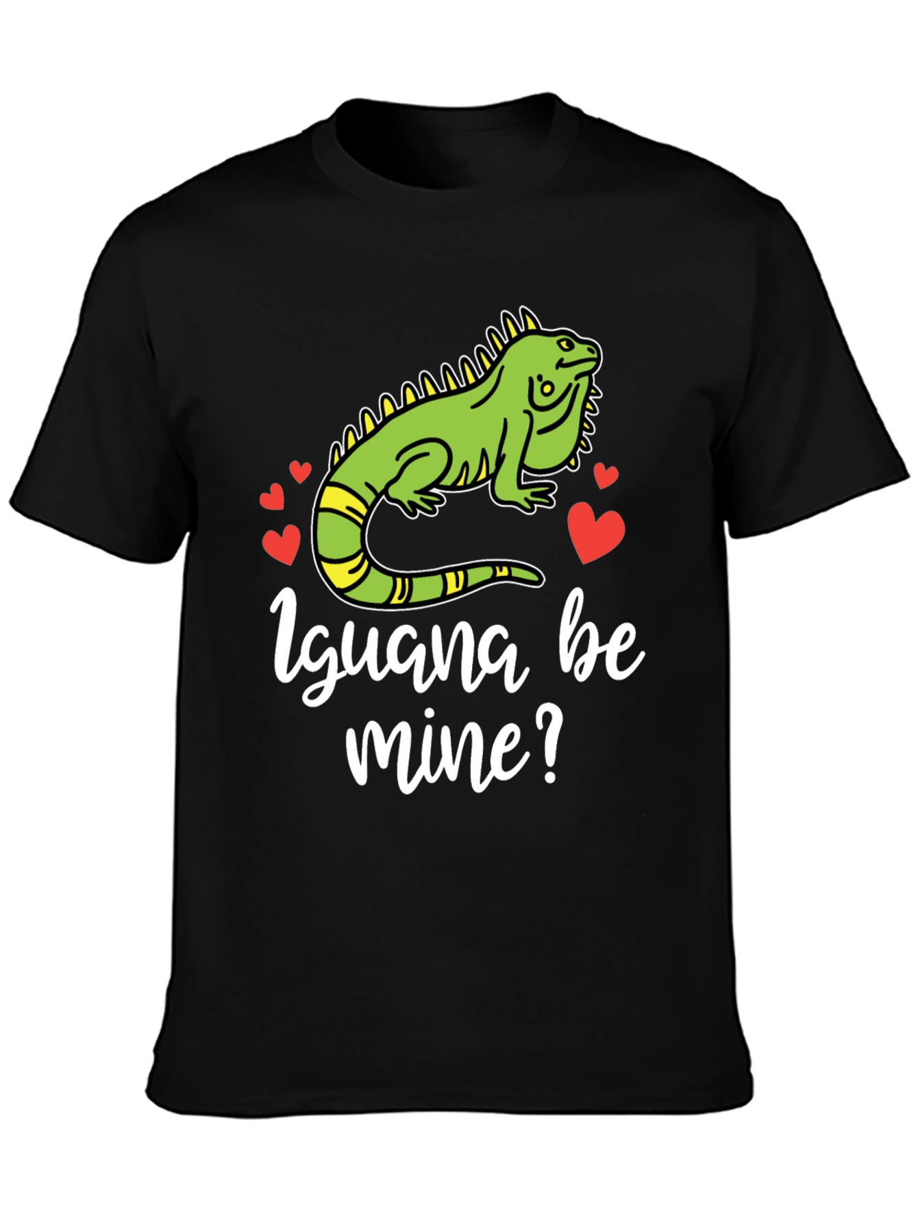Iguana Be Mine? Graphic T-Shirt