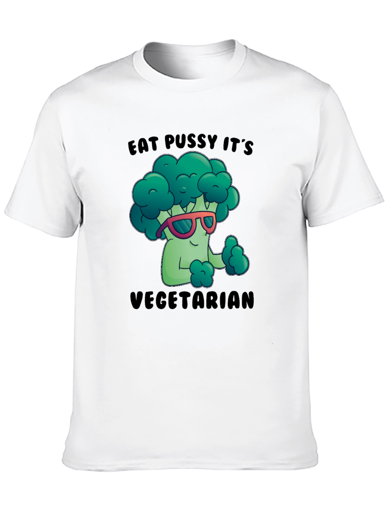Eat P***y Its Vegetarian Funny T-Shirt
