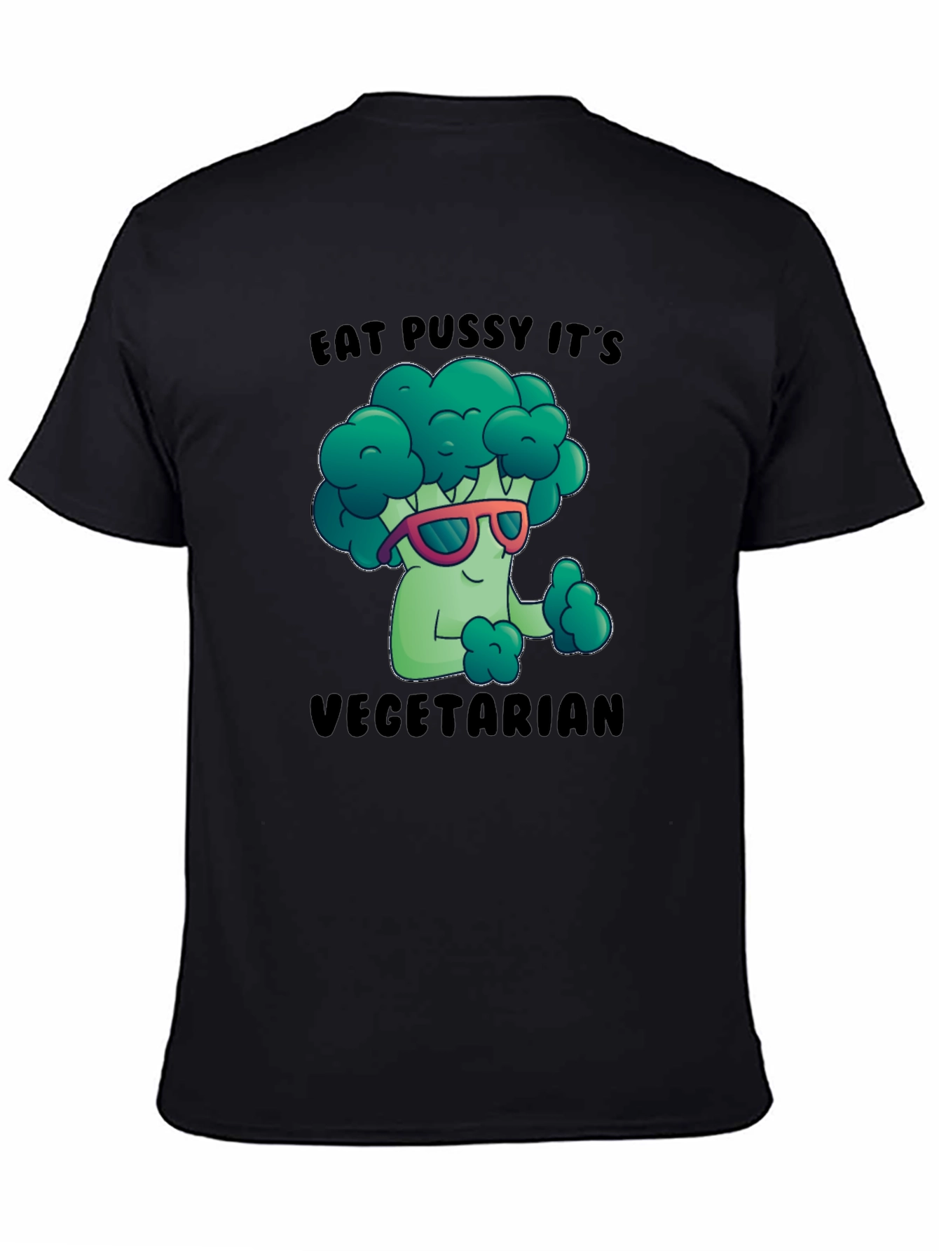 Eat P***y Its Vegetarian Funny T-Shirt