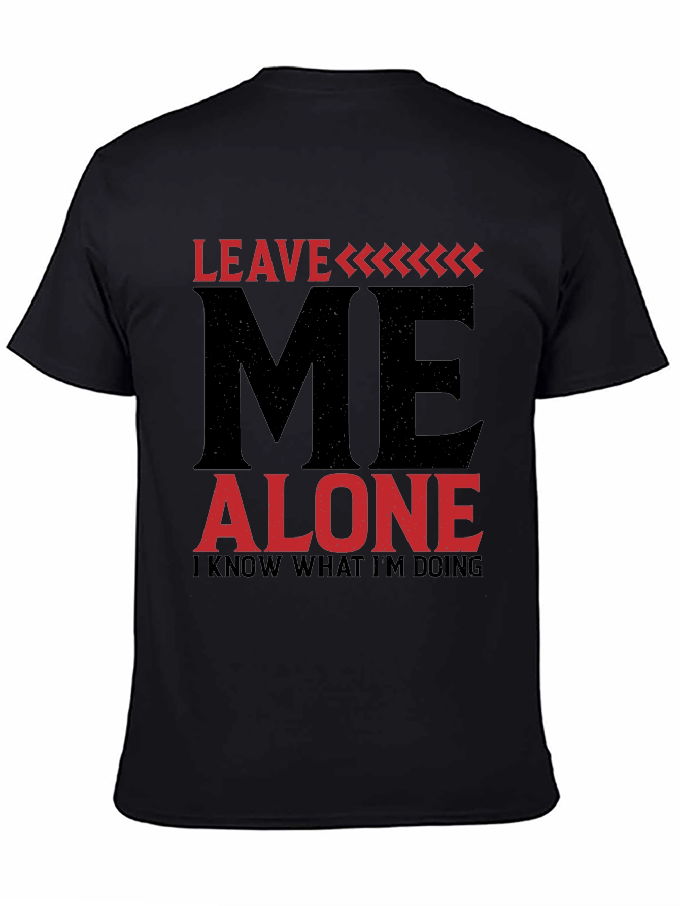 Leave Me Alone Graphic Tee - Funny Slogan Shirt
