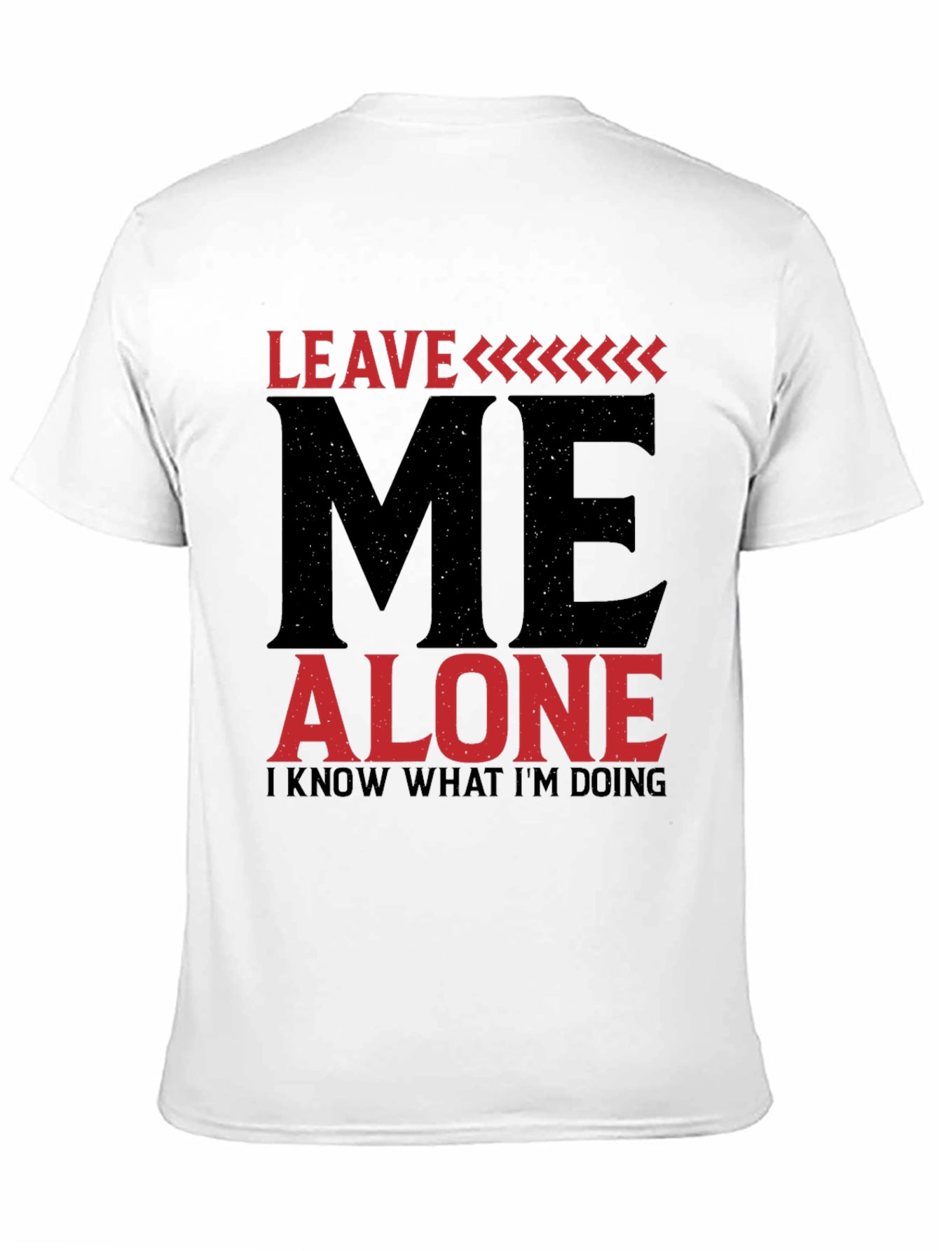 Leave Me Alone Graphic Tee - Funny Slogan Shirt