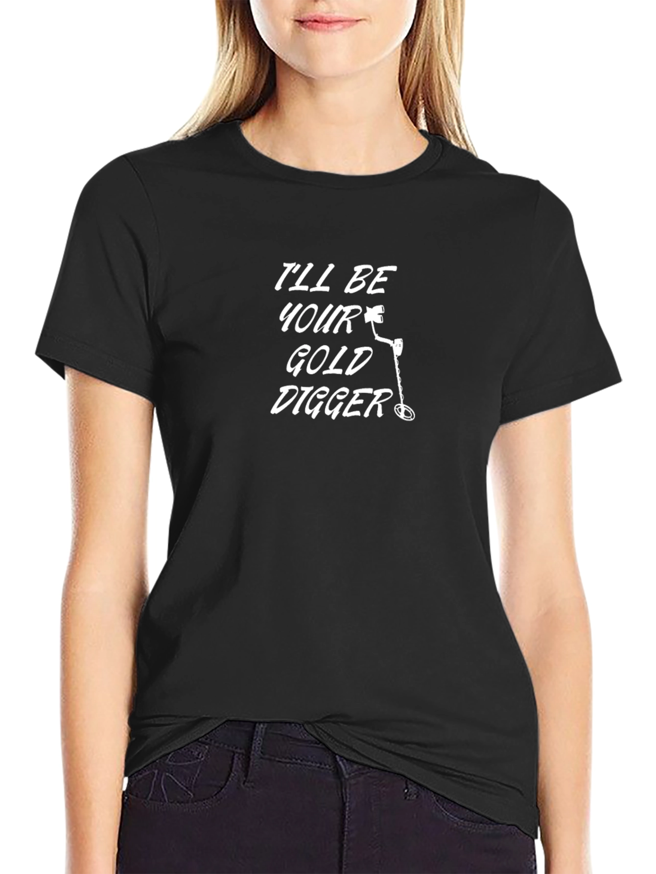 Ill Be Your Gold Digger Black T-Shirt