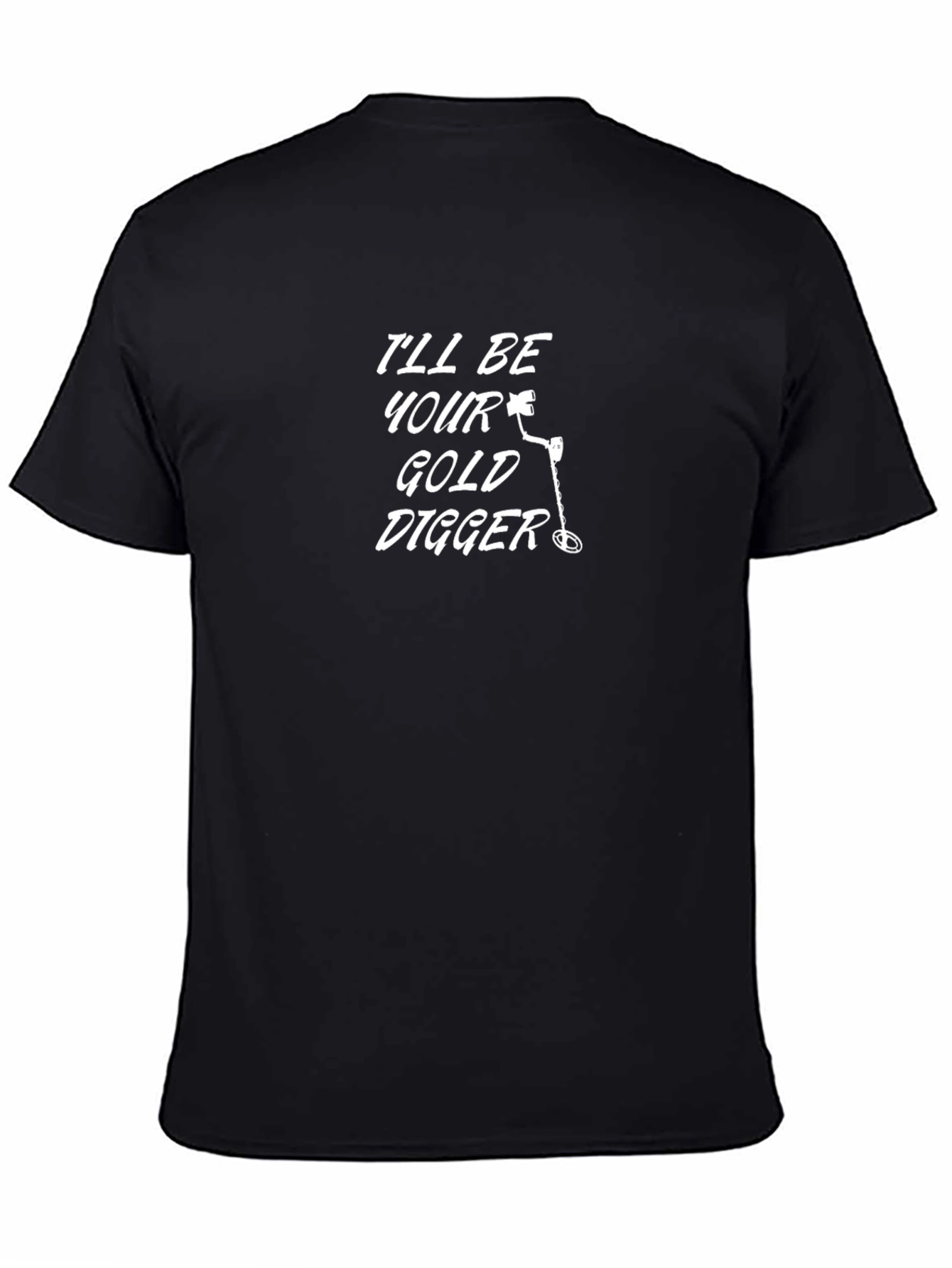 Ill Be Your Gold Digger Black T-Shirt