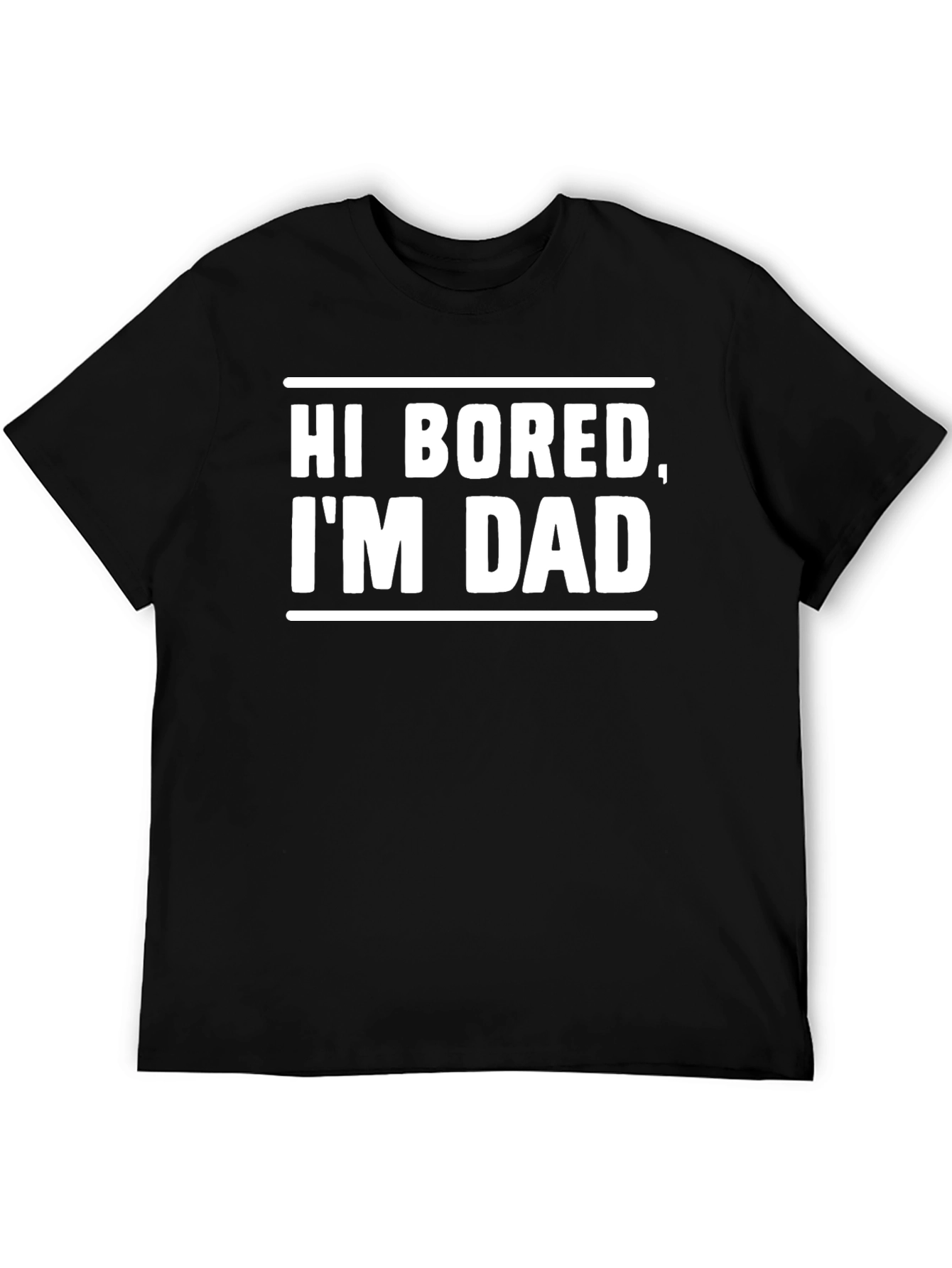 Hi Bored Im Dad T-Shirt