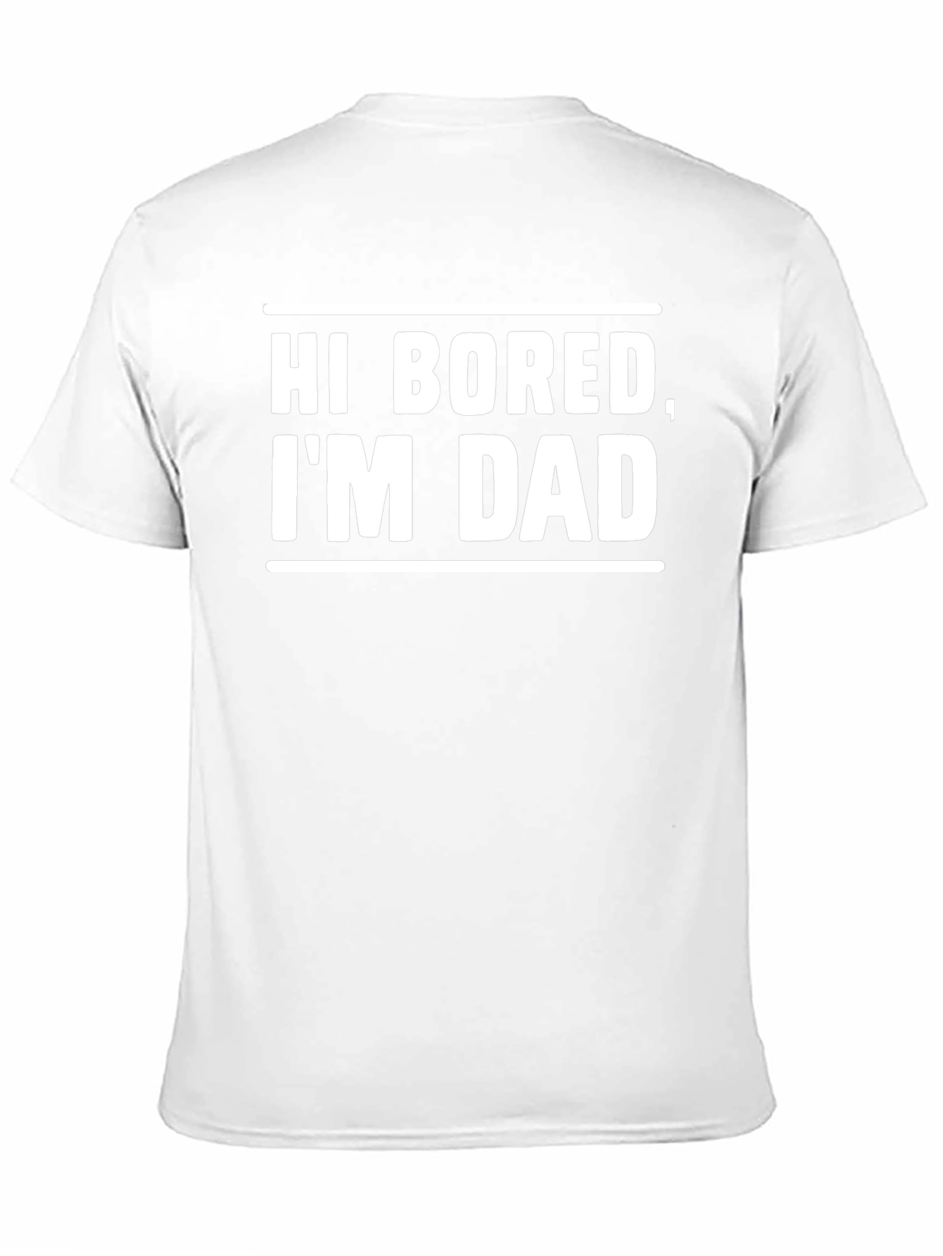 Hi Bored Im Dad T-Shirt