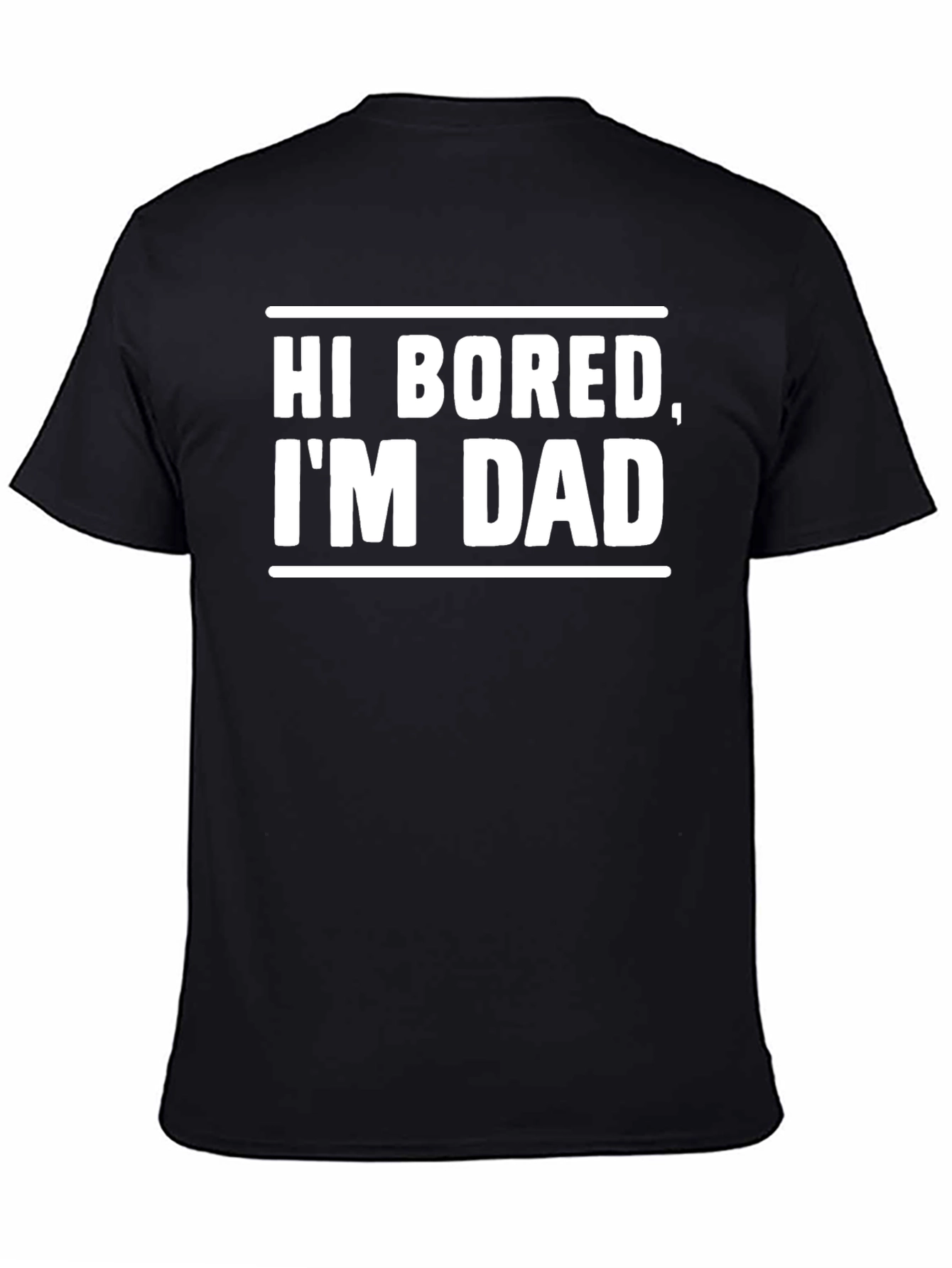 Hi Bored Im Dad T-Shirt