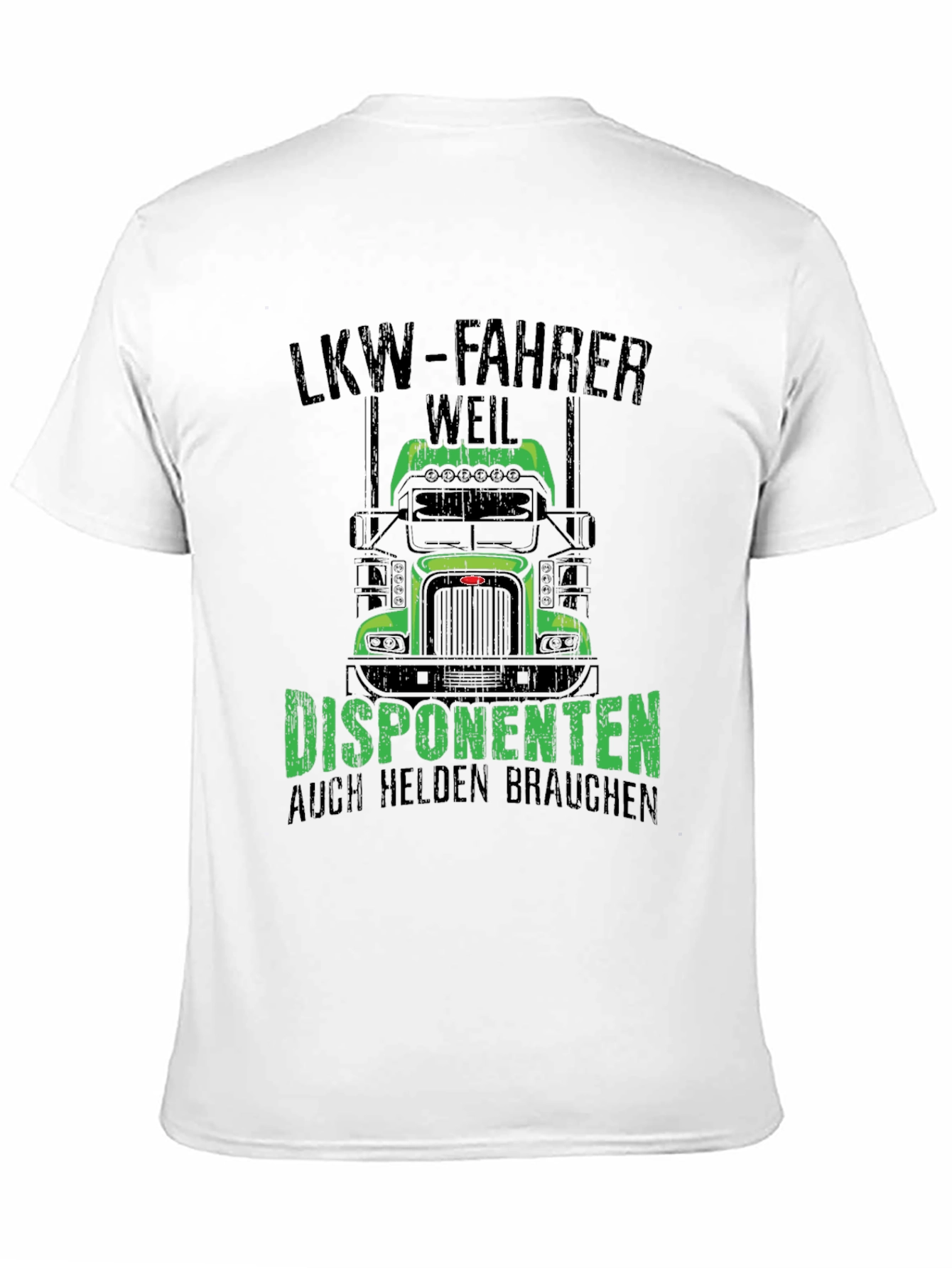 Truck Driver T-Shirt: LKW-Fahrer Weil Disponenten