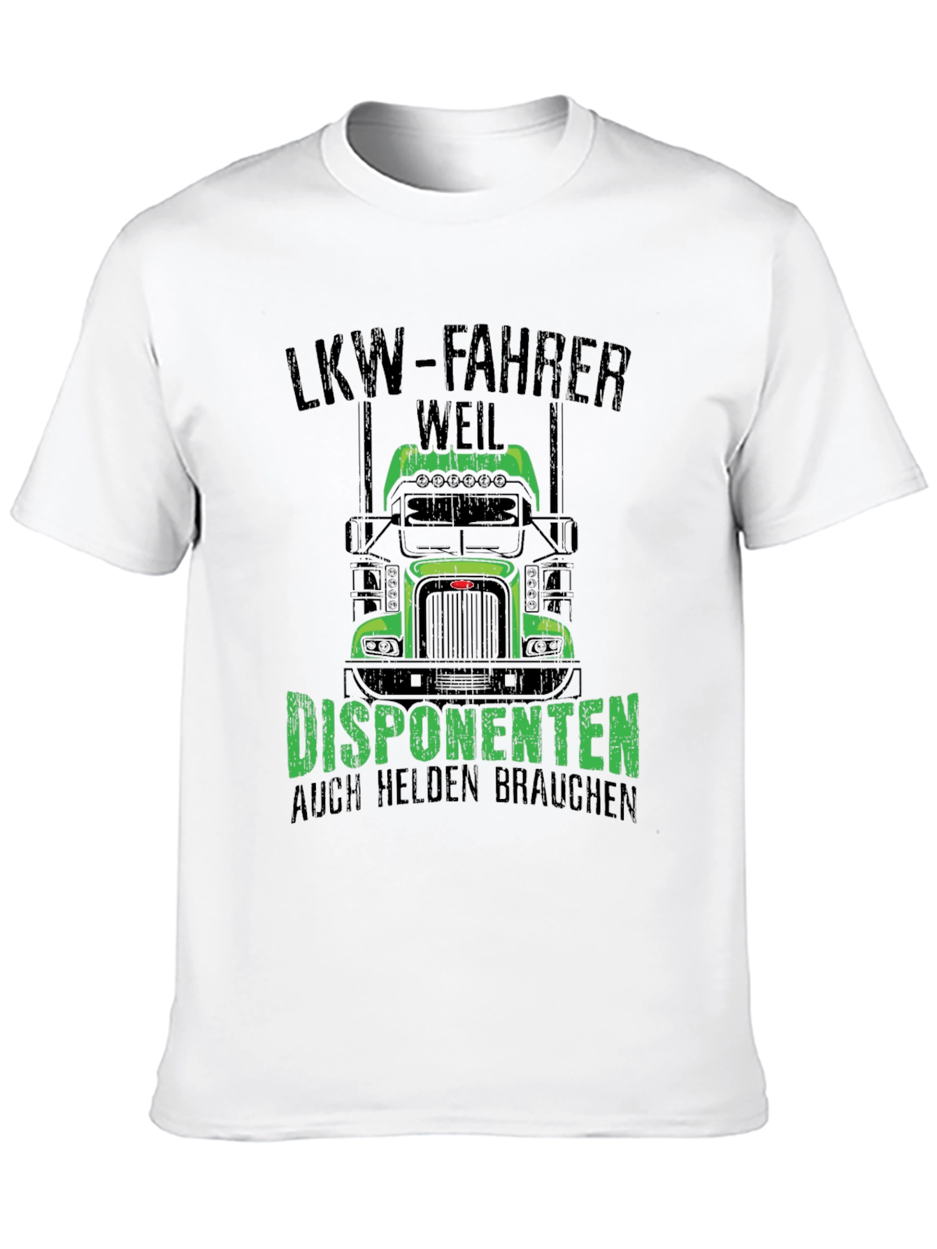 Truck Driver T-Shirt: LKW-Fahrer Weil Disponenten