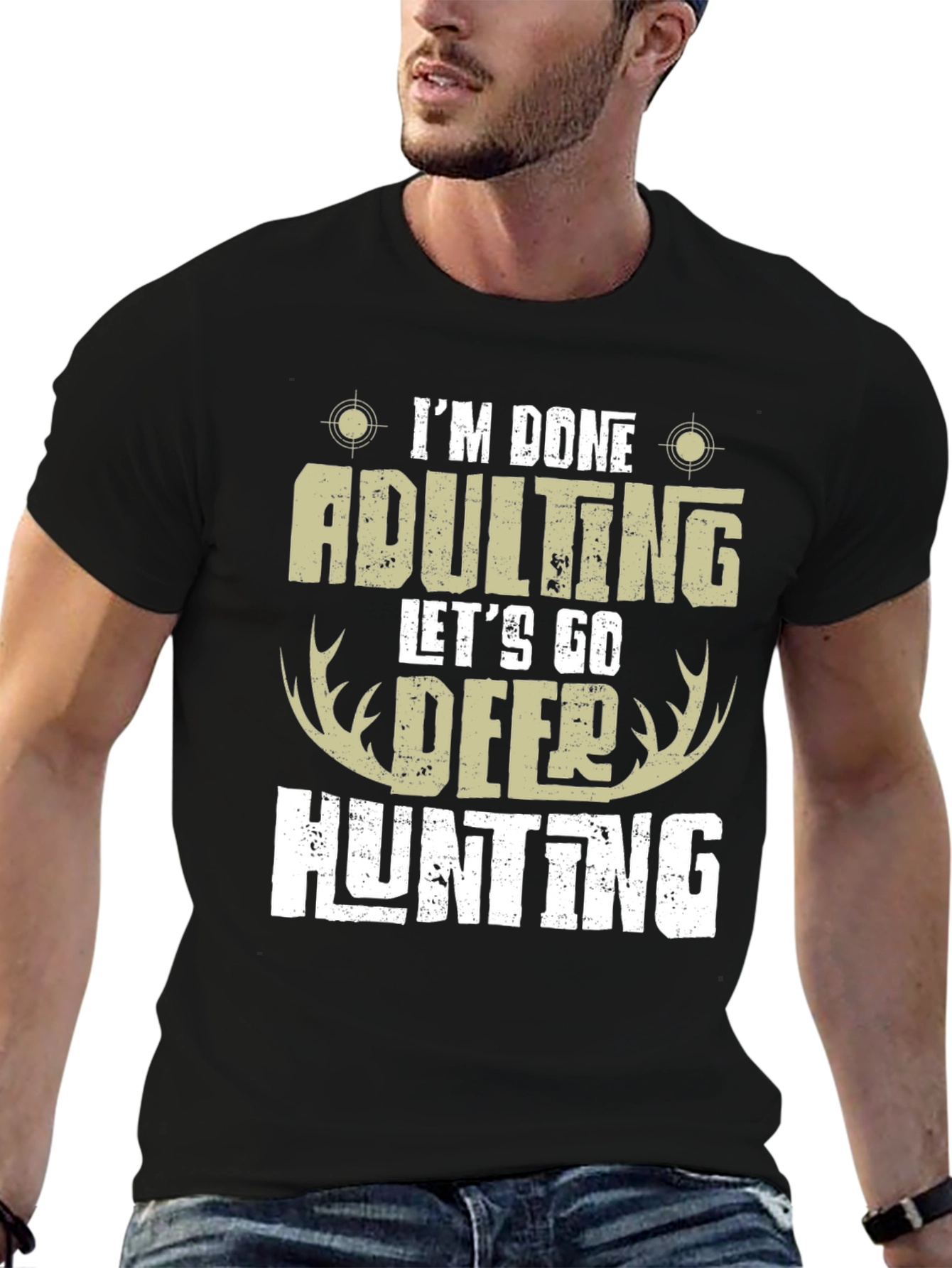 Im Done Adulting Lets Go Deer Hunting T-Shirt