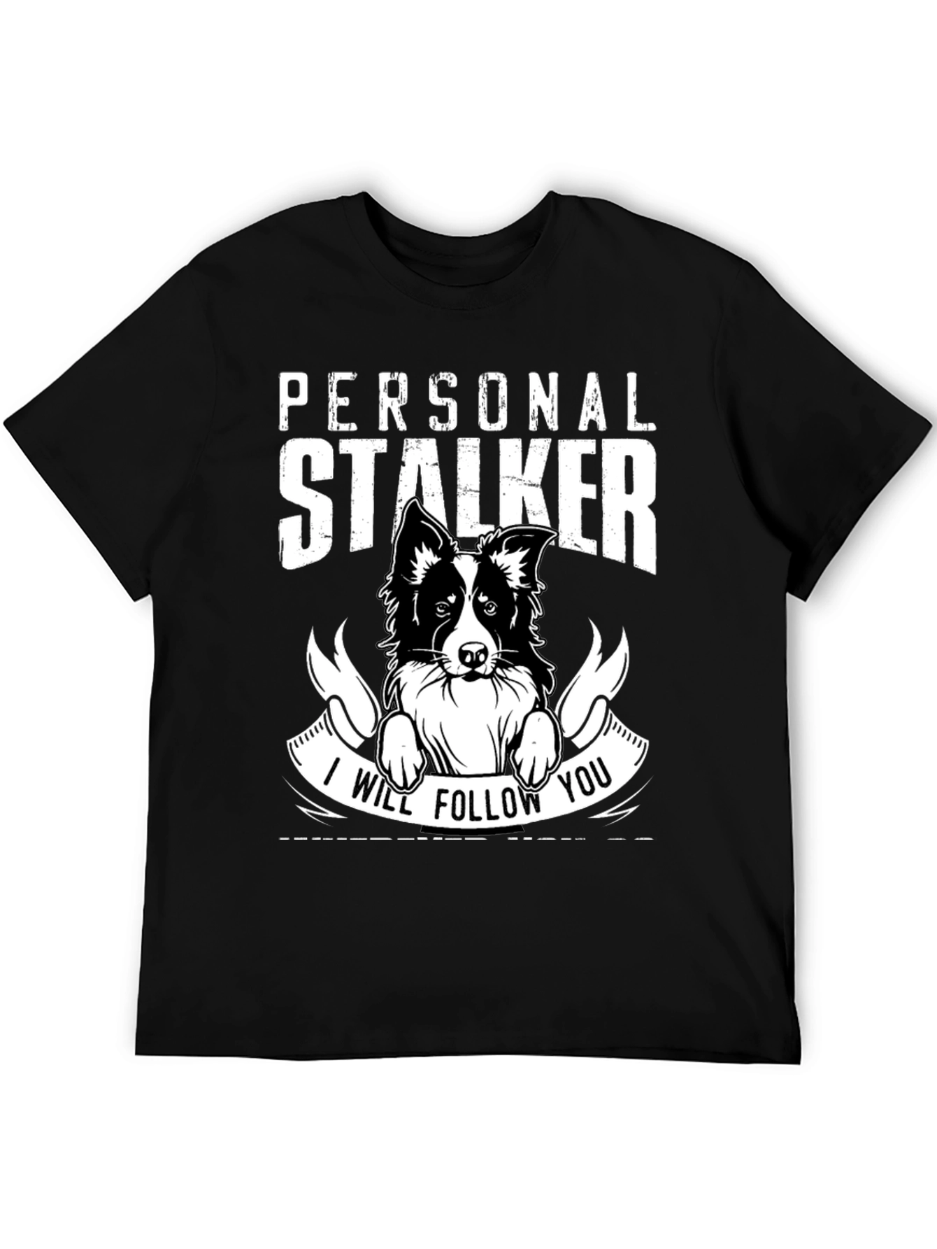 Personal Stalker Dog T-Shirt